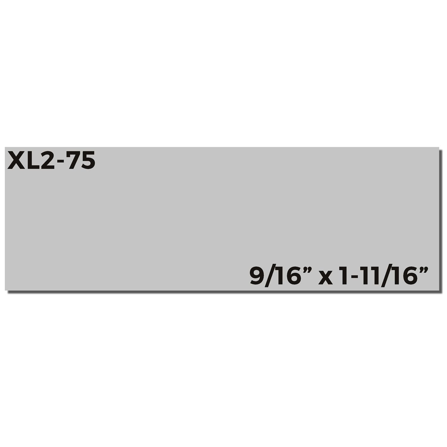 MaxLight XL2-75 Custom Pre-Inked Business Stamp 1/2 x 1-11/16, gray rectangular imprint area with dimensions 9/16 x 1-11/16 .