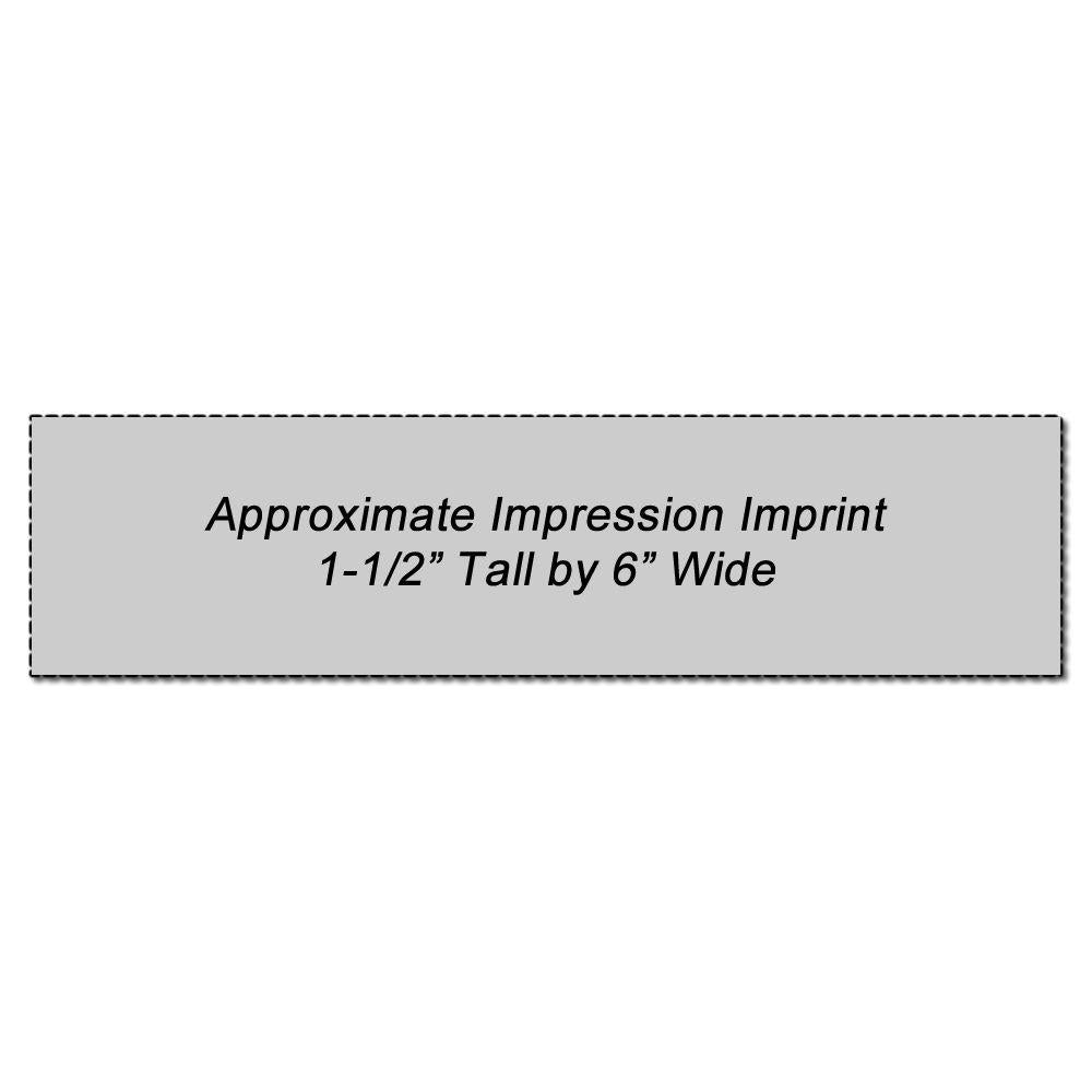 Custom Rubber Stamp Size 1-1/2 x 6 showing an approximate impression imprint of 1-1/2 inches tall by 6 inches wide on a gray background.