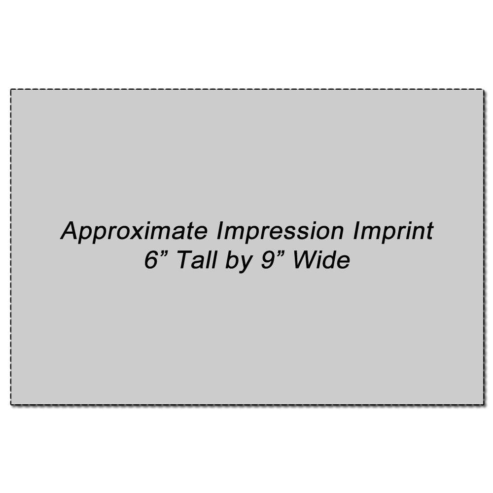 Custom Rubber Stamp Size 6 x 9 with approximate impression imprint of 6 inches tall by 9 inches wide on a gray background.