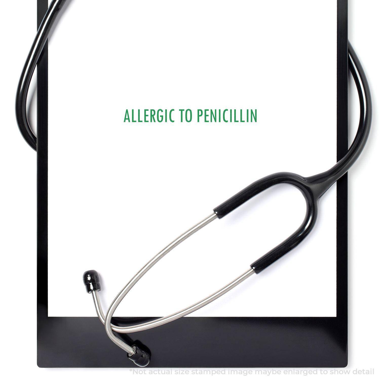Large Self Inking Allergic To Penicillin Stamp used on a white paper with a stethoscope placed beside it.