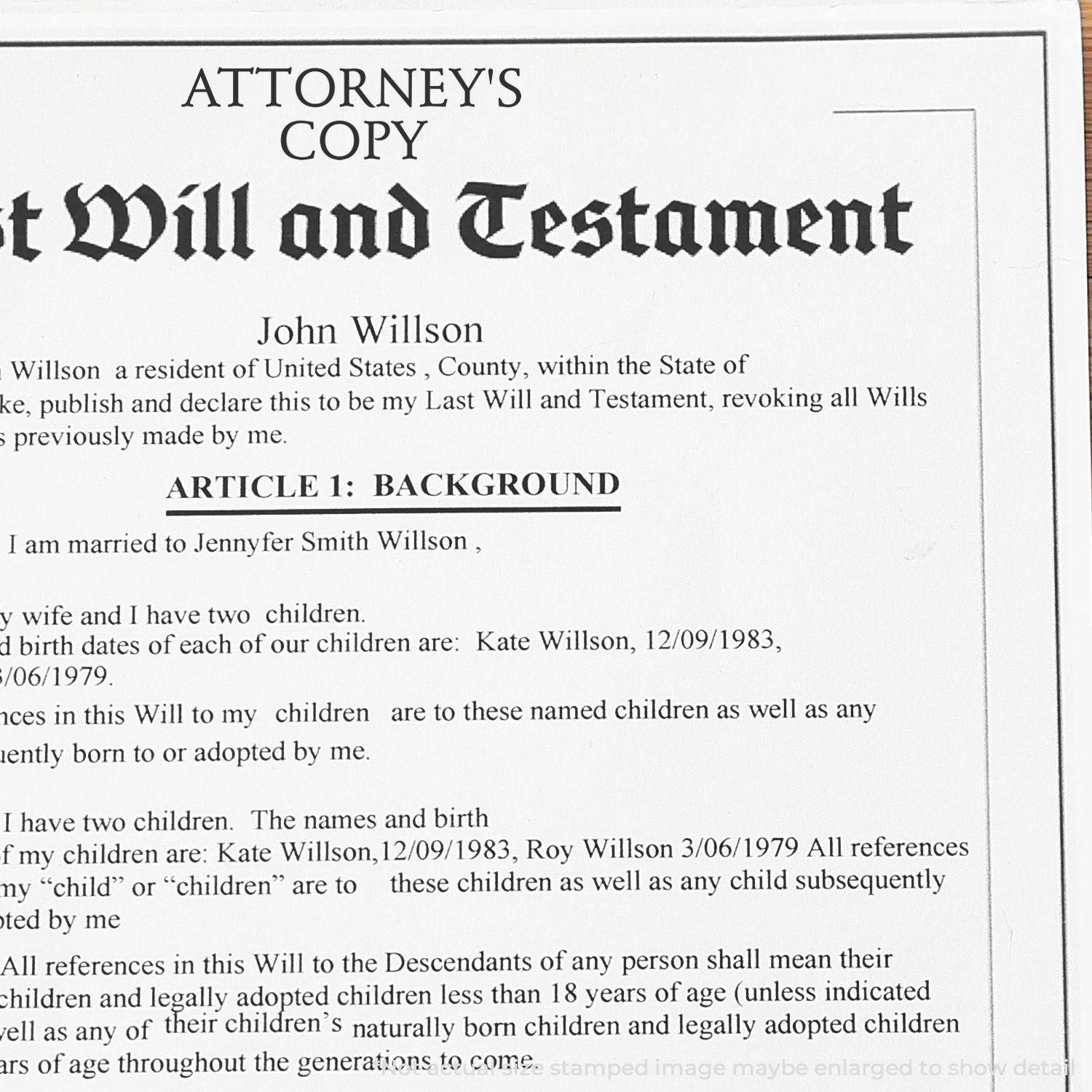 A document stamped with ATTORNEY'S COPY using the Large Self Inking Attorneys Copy Stamp, showing a last will and testament.