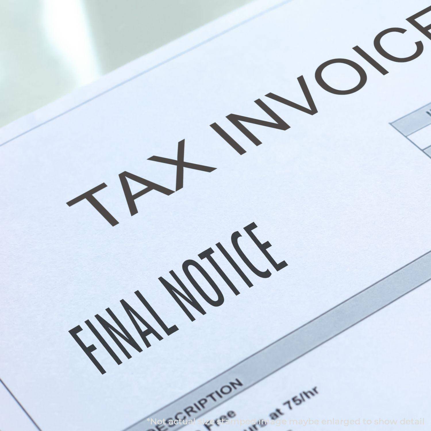 A tax invoice stamped with FINAL NOTICE using the Large Pre-Inked Final Notice Stamp, indicating an urgent payment requirement.