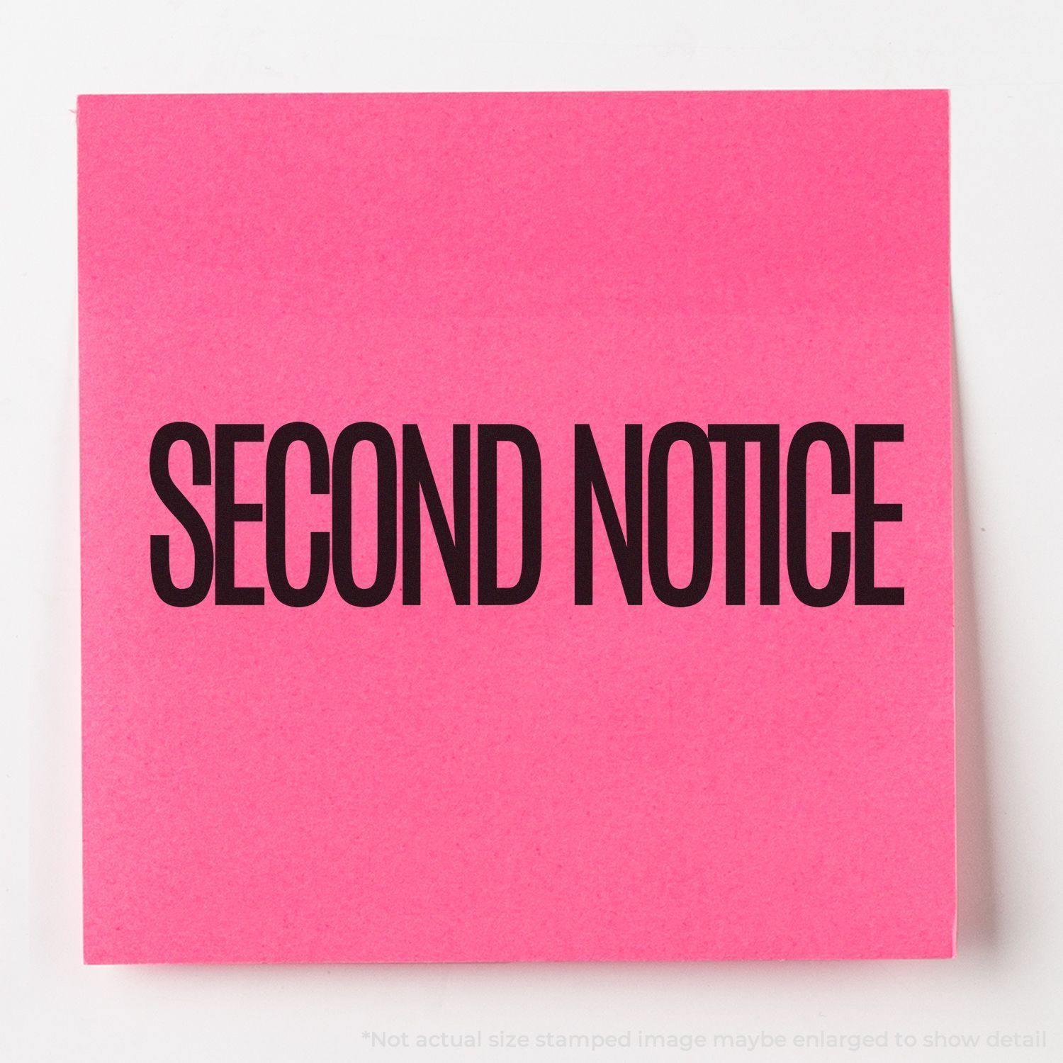Narrow Font Second Notice Rubber Stamp on a bright pink sticky note, emphasizing the message SECOND NOTICE in bold black letters.