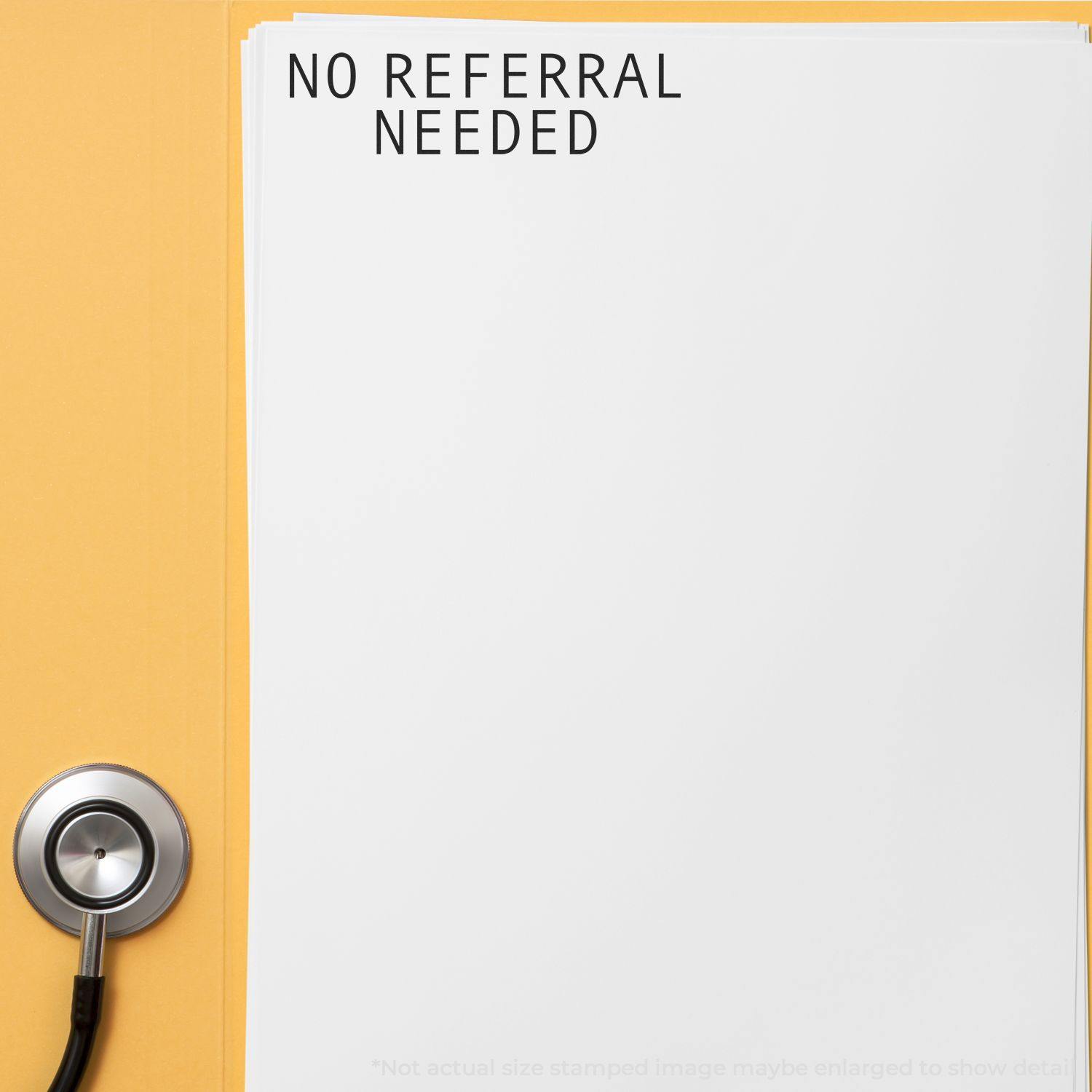 A stack of papers stamped with NO REFERRAL NEEDED using the Large No Referral Needed Rubber Stamp, next to a stethoscope on a yellow background.