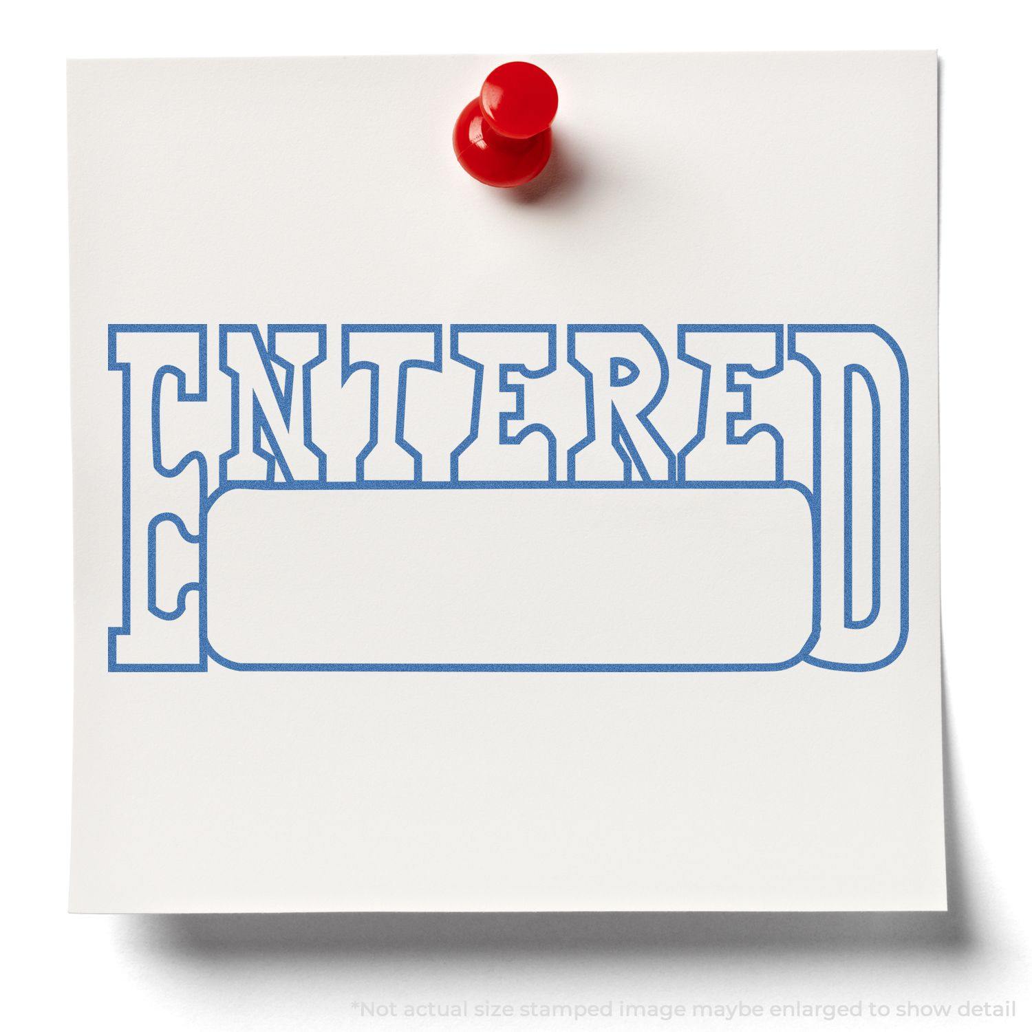 A red pushpin holds a white paper stamped with ENTERED in blue ink using the Date Entered Xstamper Stamp.