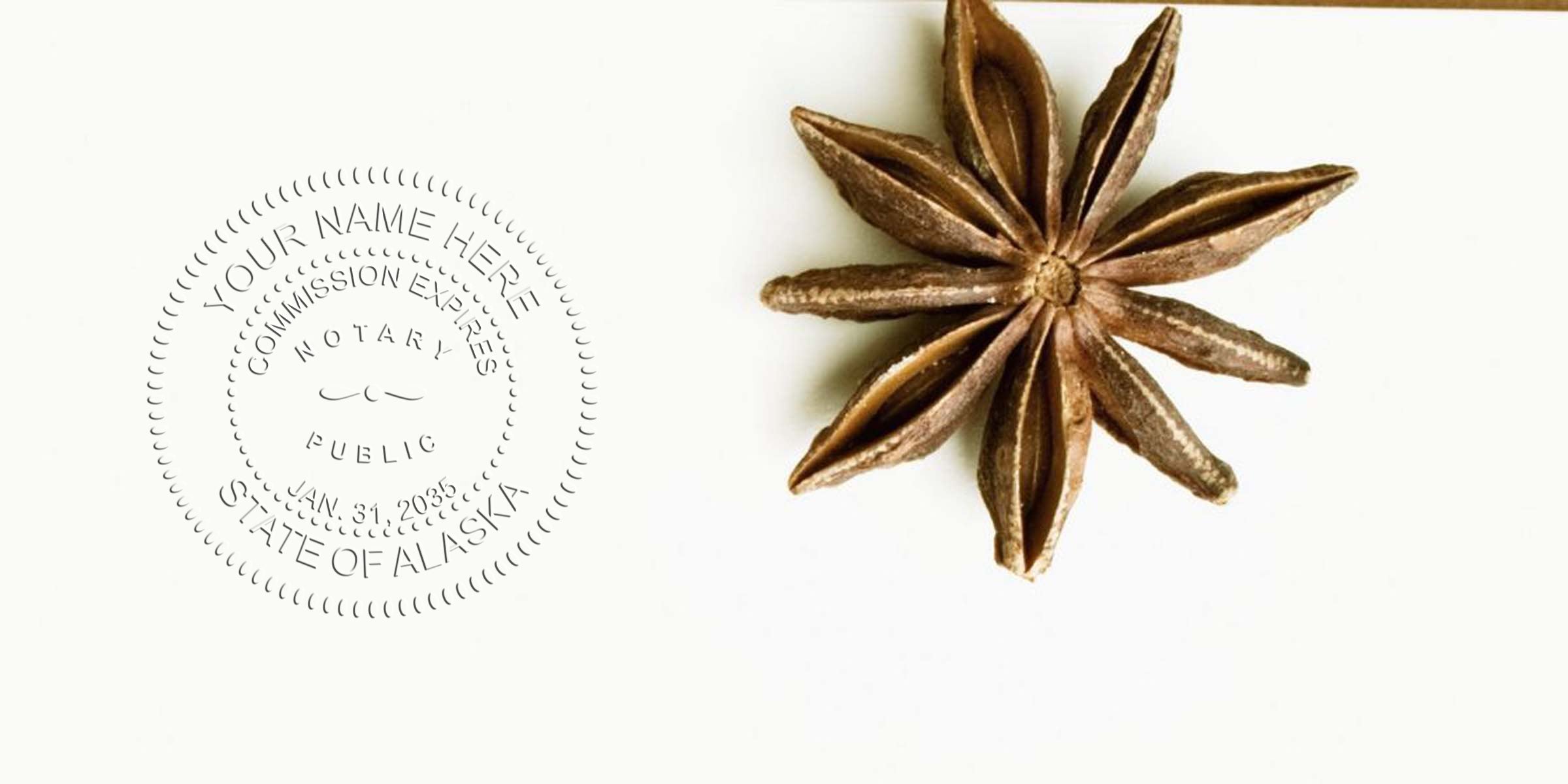 Star anise spice on a white background beside a faint embossed notary public seal reading "State of Alaska" with placeholder text "Your Name Here" and expiration date details.