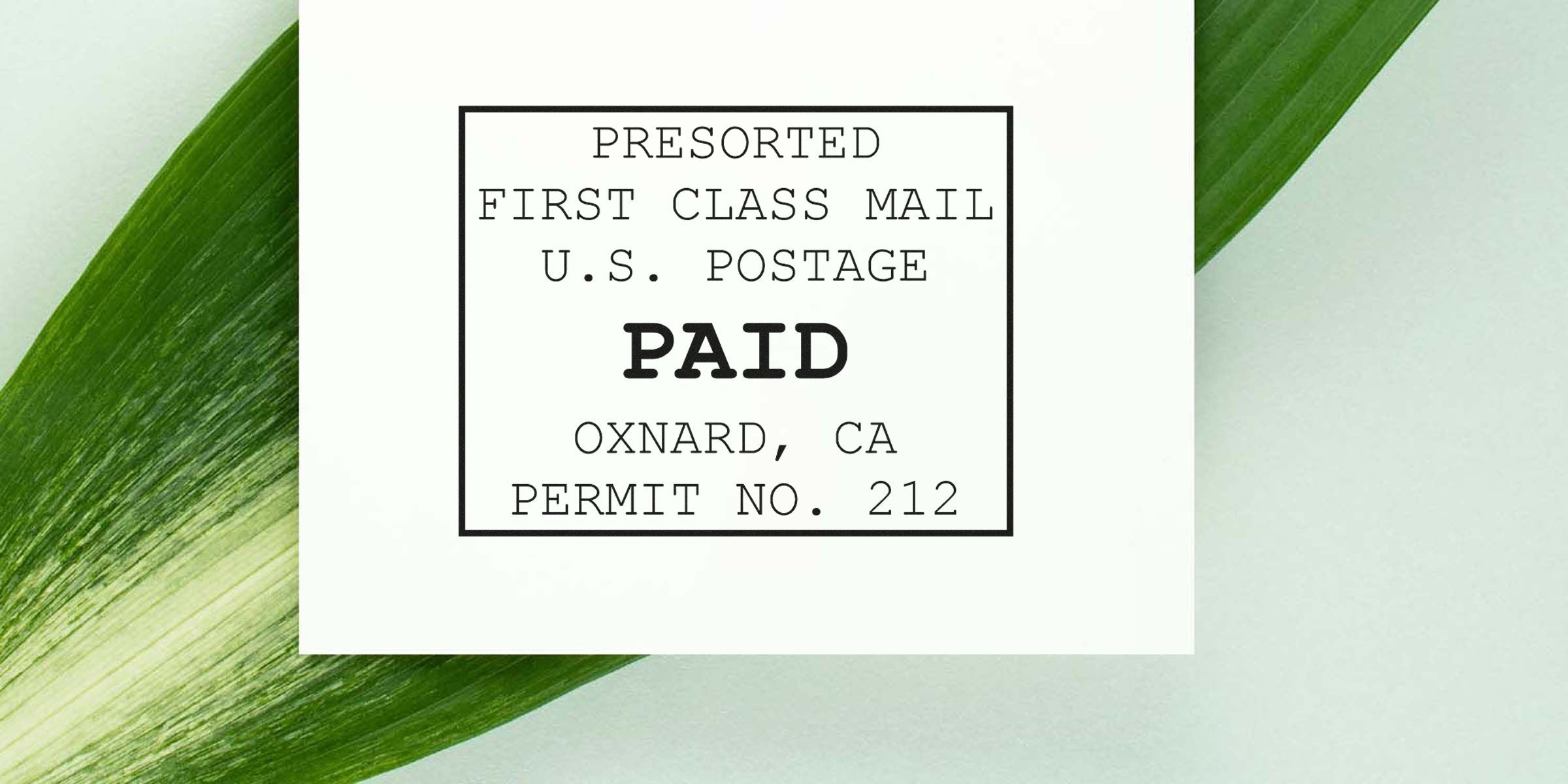 PAID postage stamp reading “PRESORTED FIRST CLASS MAIL U.S. POSTAGE PAID OXNARD, CA PERMIT NO. 212.”
