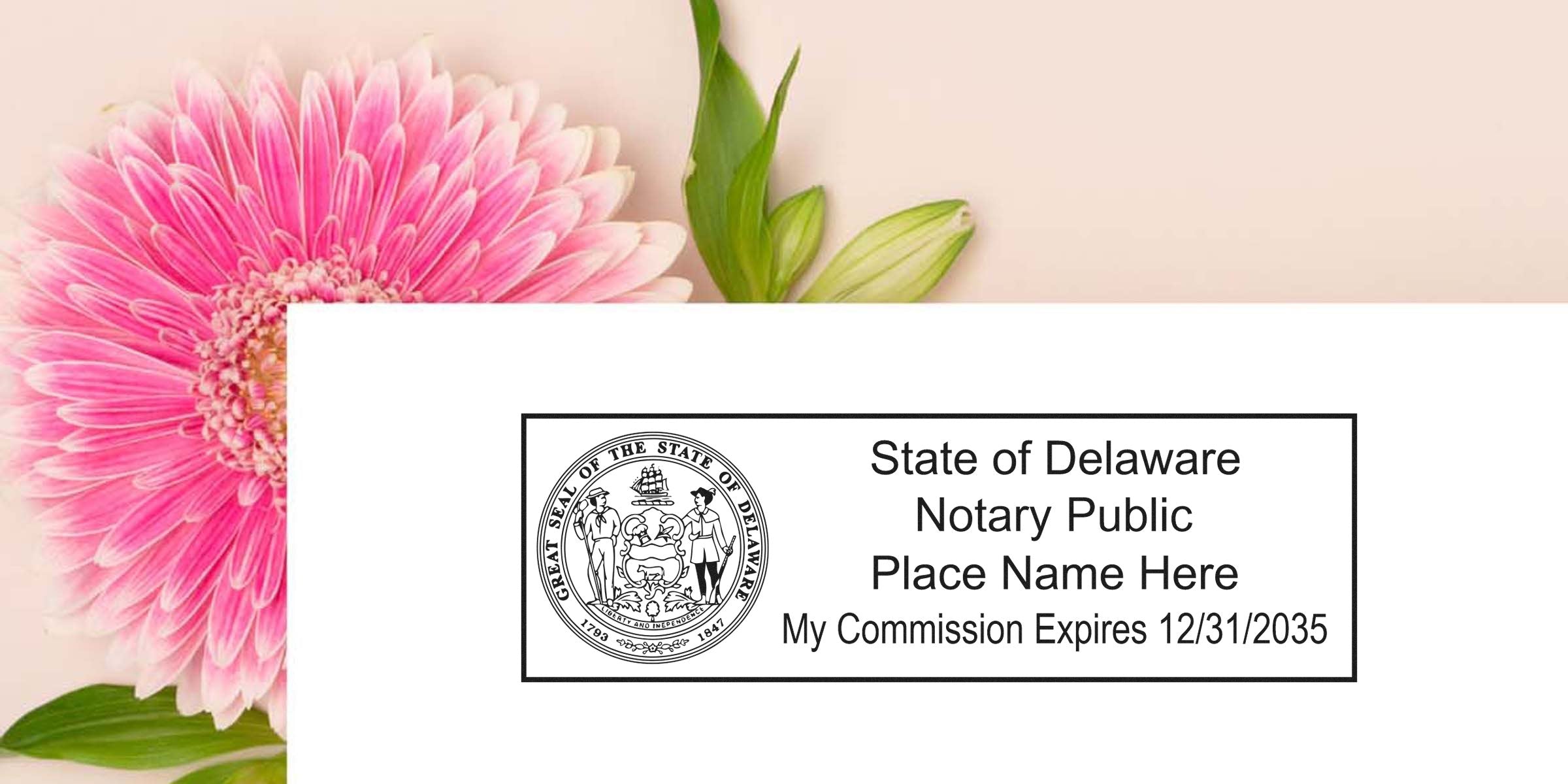 Pink gerbera flower beside a white notary stamp template reading "State of Delaware Notary Public Place Name Here My Commission Expires 12/31/2035" on a soft beige background