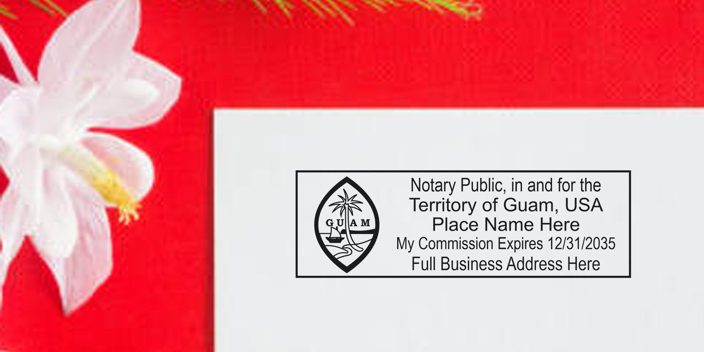 White tropical flower on red background next to a Guam notary public rubber stamp impression showing Guam seal, commission expiry and address fields