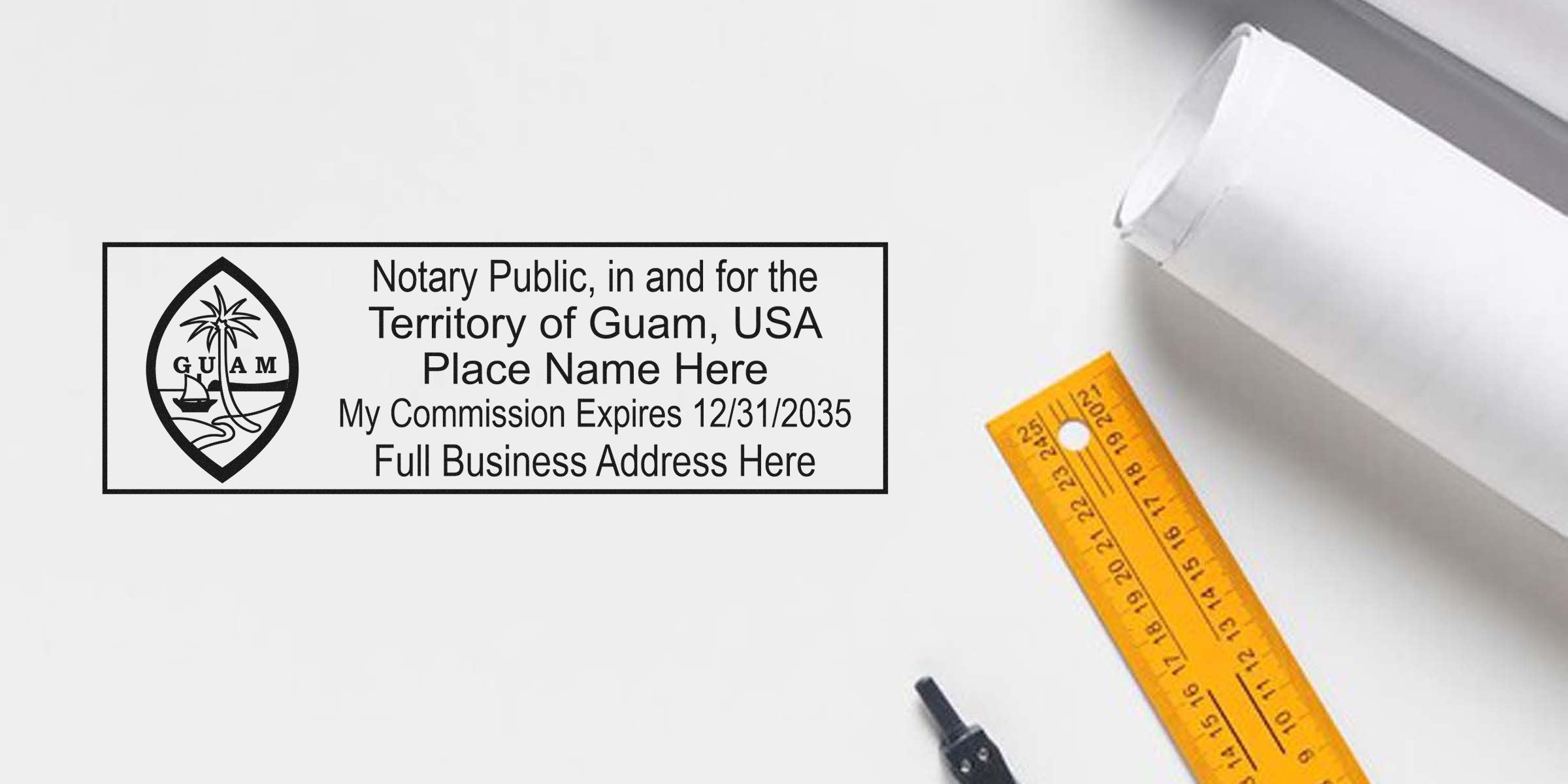Notary public stamp template for the Territory of Guam, USA featuring Guam seal, placeholder name/address and commission expiration date, displayed on a white desk with rolled paper and a yellow ruler