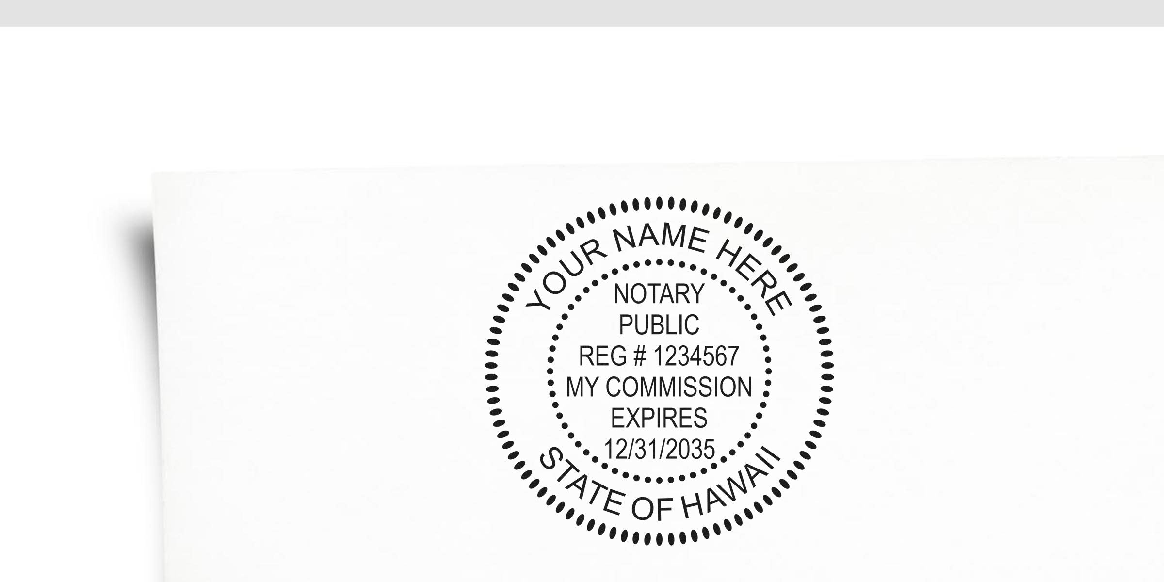 Black circular notary public stamp on white paper reading "Your Name Here, Notary Public, Reg #1234567, My Commission Expires 12/31/2035, State of Hawaii"