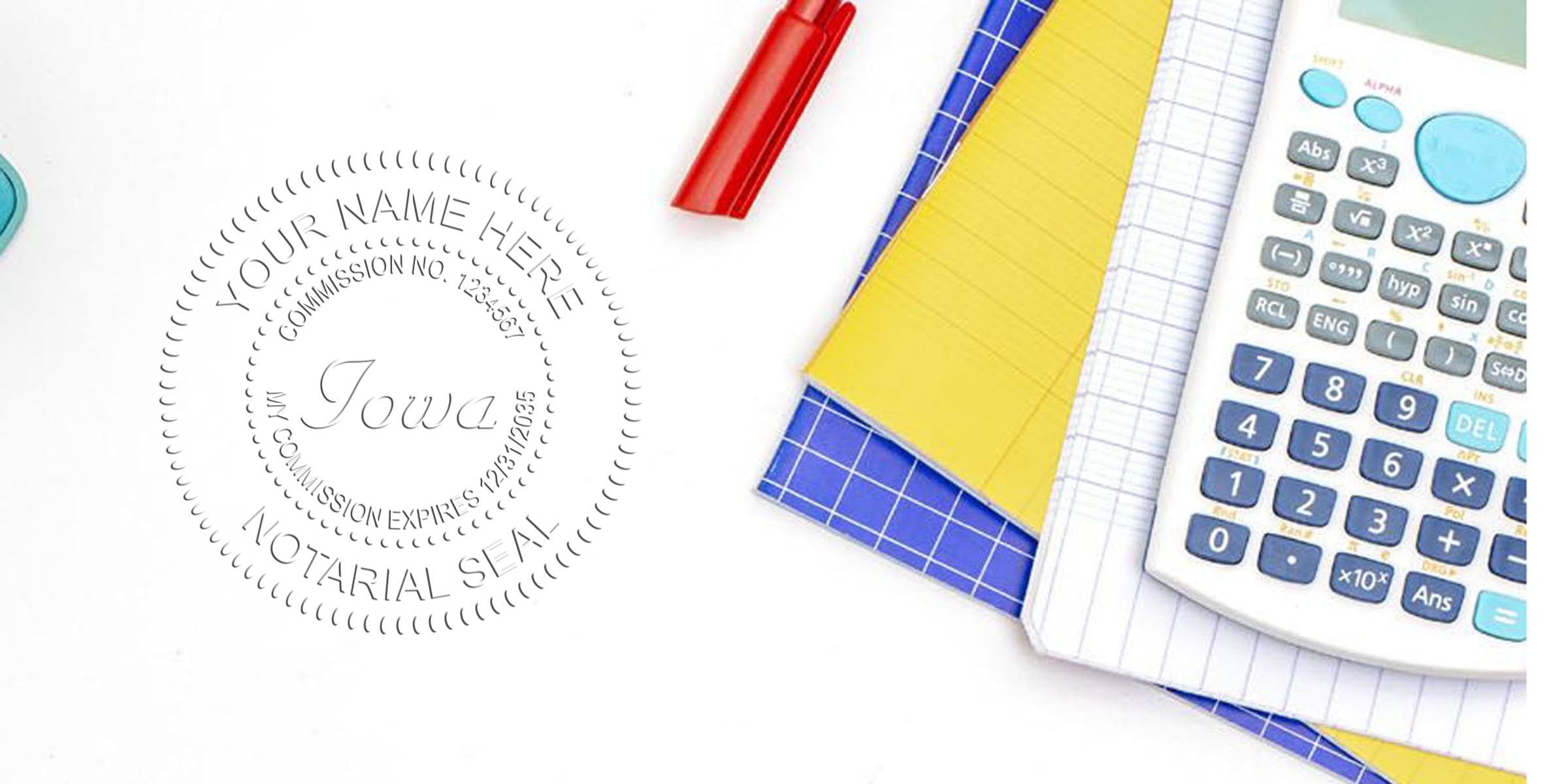 Top-down view of a scientific calculator, stacked blue and yellow notebooks, red pen and an embossed Iowa notarial seal on white background — office supplies and notary concept