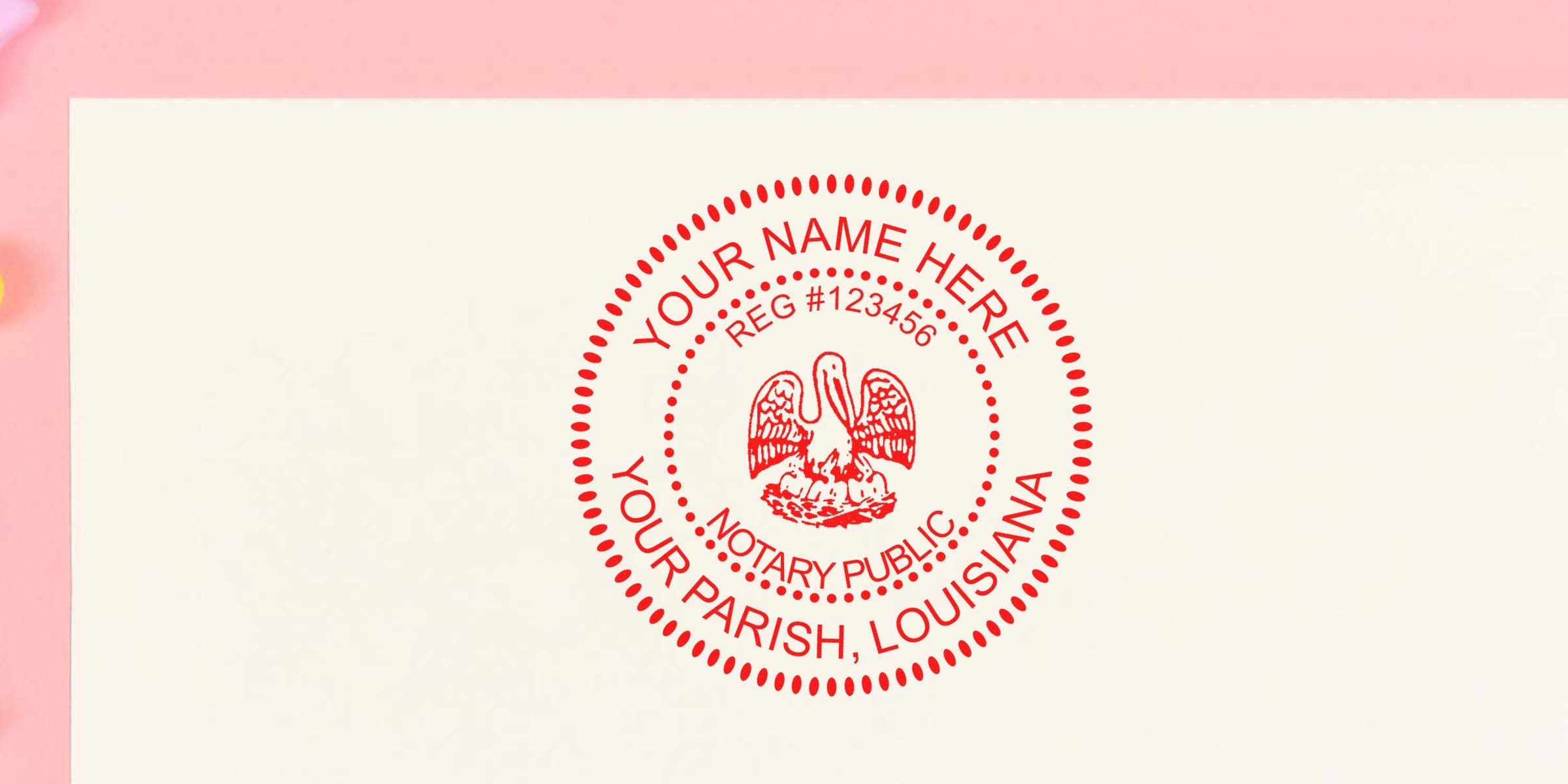 Red circular Louisiana notary public seal stamp with pelican emblem, placeholder text "Your Name Here", registration number and "Your Parish, Louisiana" on cream paper with pink border.