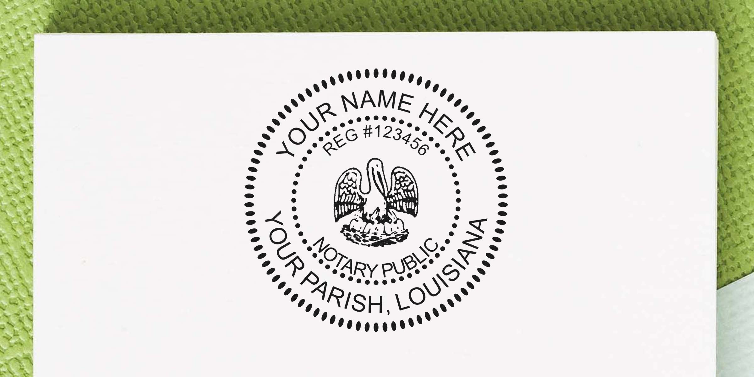 Round black notary public stamp on white paper featuring pelican emblem, placeholder text "YOUR NAME HERE", registration number, "NOTARY PUBLIC" and "YOUR PARISH, LOUISIANA" within dotted circular borders