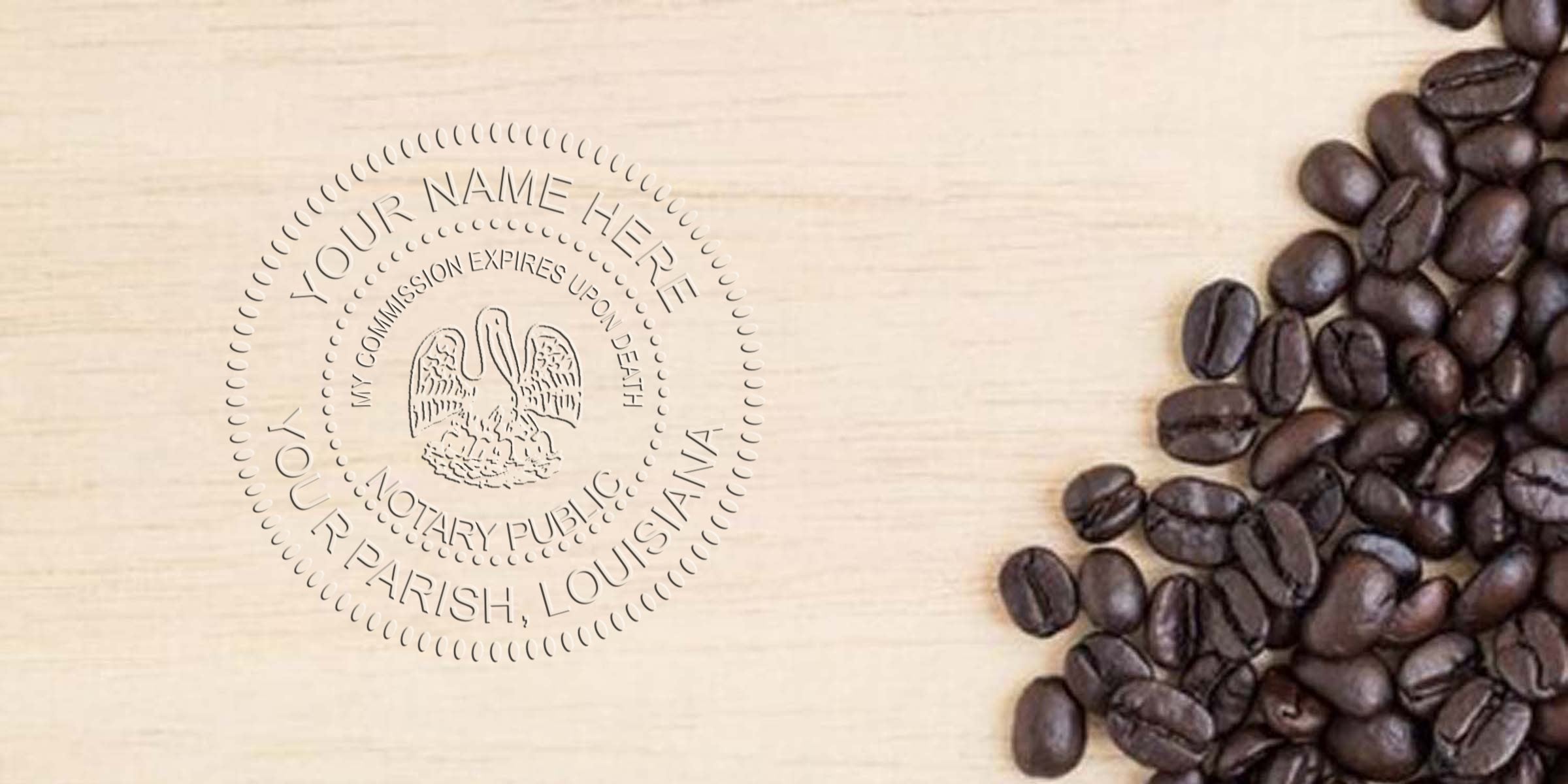 Dark roasted coffee beans scattered on a light wood background beside an embossed notary public seal featuring a pelican emblem and placeholder text "Your Name Here, Your Parish, Louisiana."