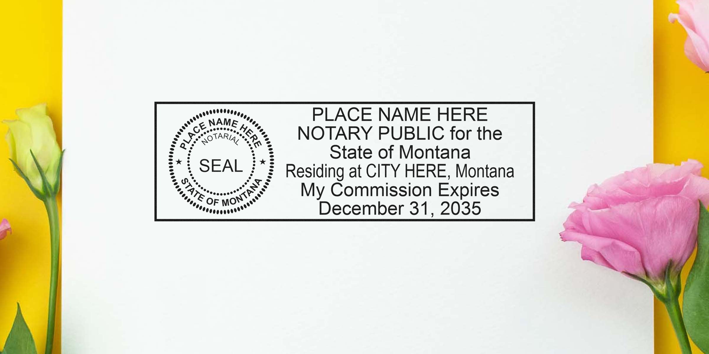 Notary public stamp template for the State of Montana on white paper showing circular seal and rectangular text box with placeholder name, city and commission expiration date, styled flatlay with pink and yellow flowers.