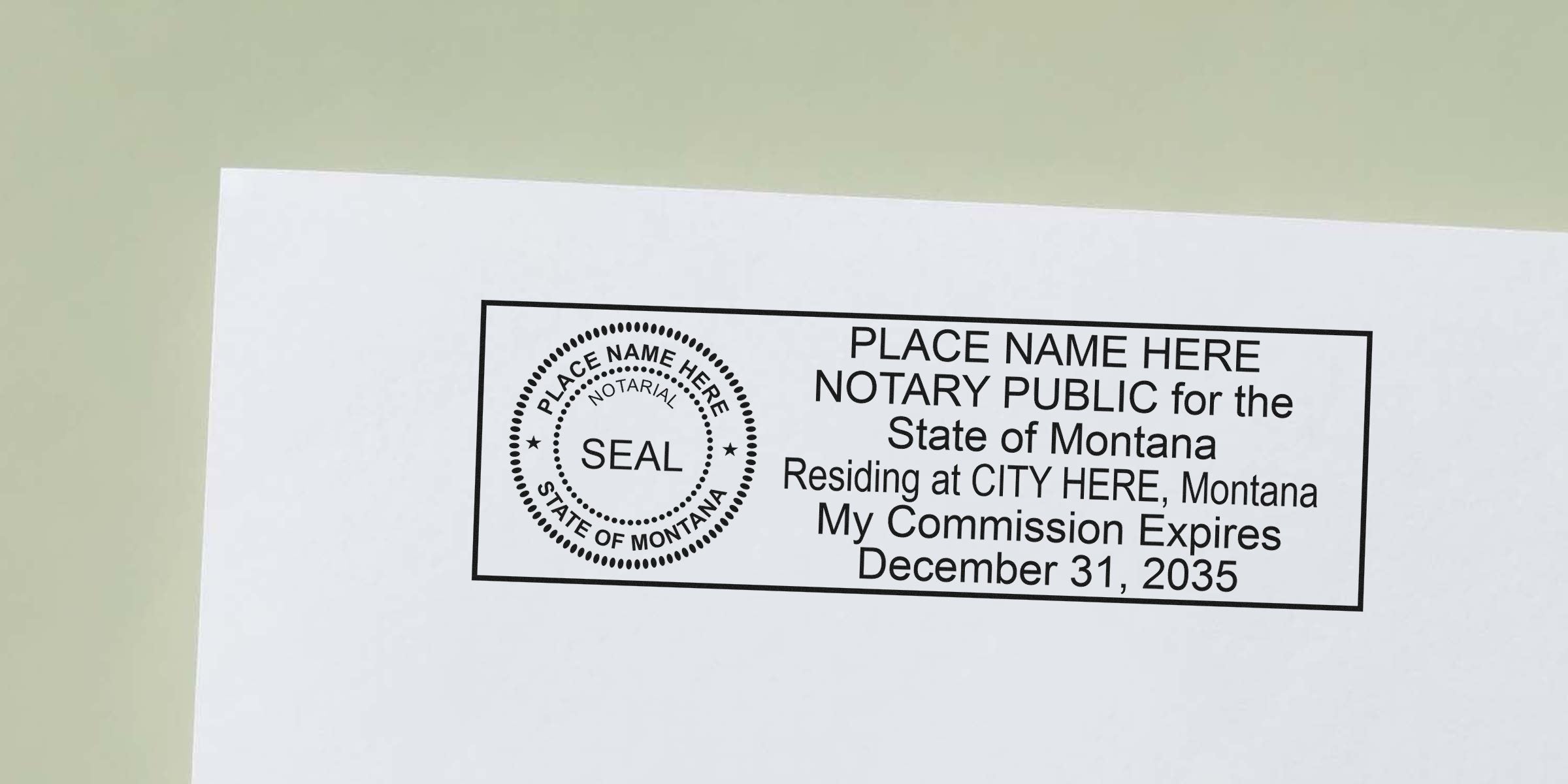 Notary public seal and rectangular stamp template on white paper reading "PLACE NAME HERE NOTARY PUBLIC for the State of Montana Residing at CITY HERE My Commission Expires December 31, 2035"