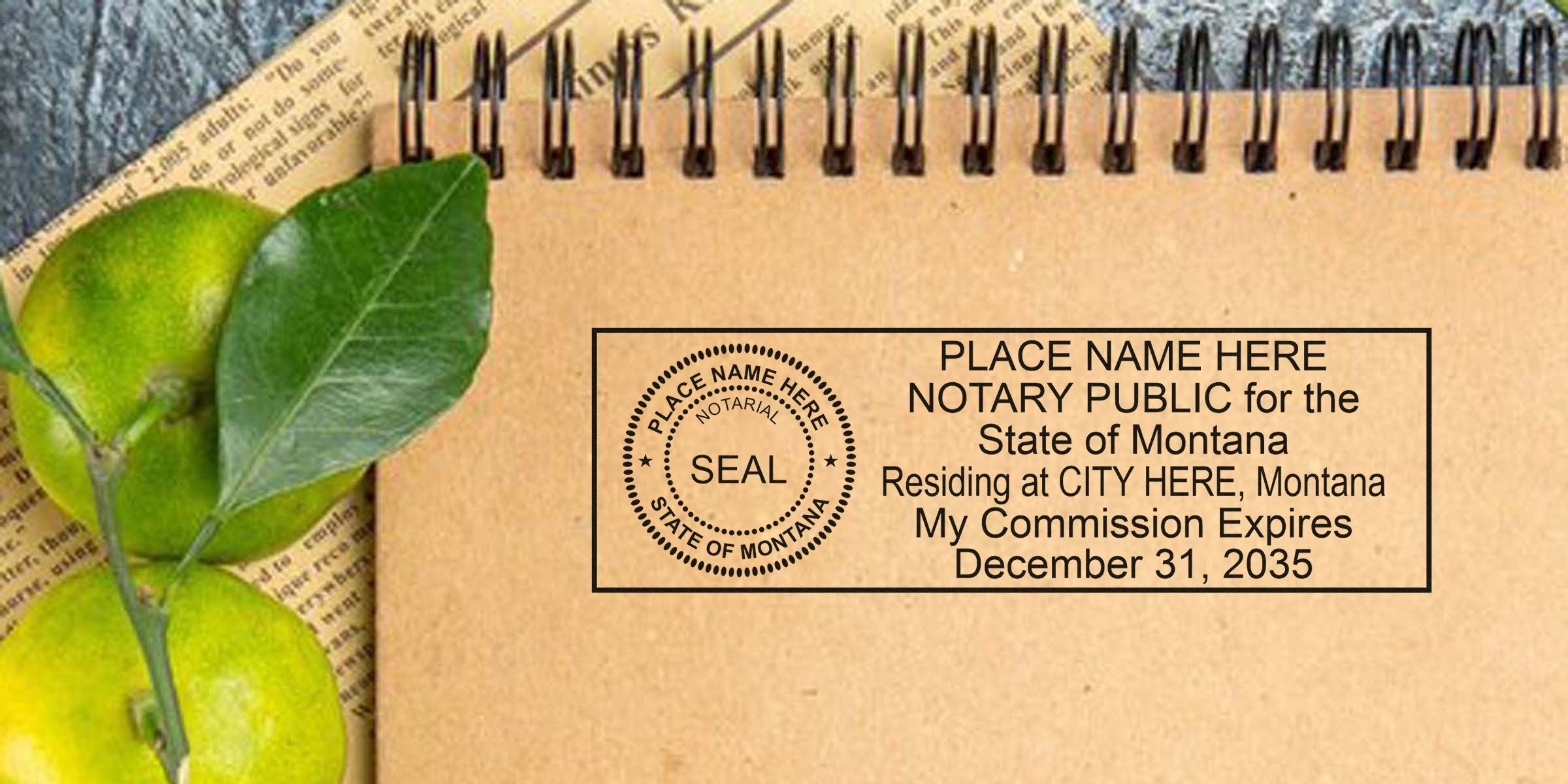 Notary public stamp template on a spiral kraft notebook featuring a circular Montana notary seal and rectangular text block reading "PLACE NAME HERE NOTARY PUBLIC for the State of Montana" with limes and a green leaf on left.