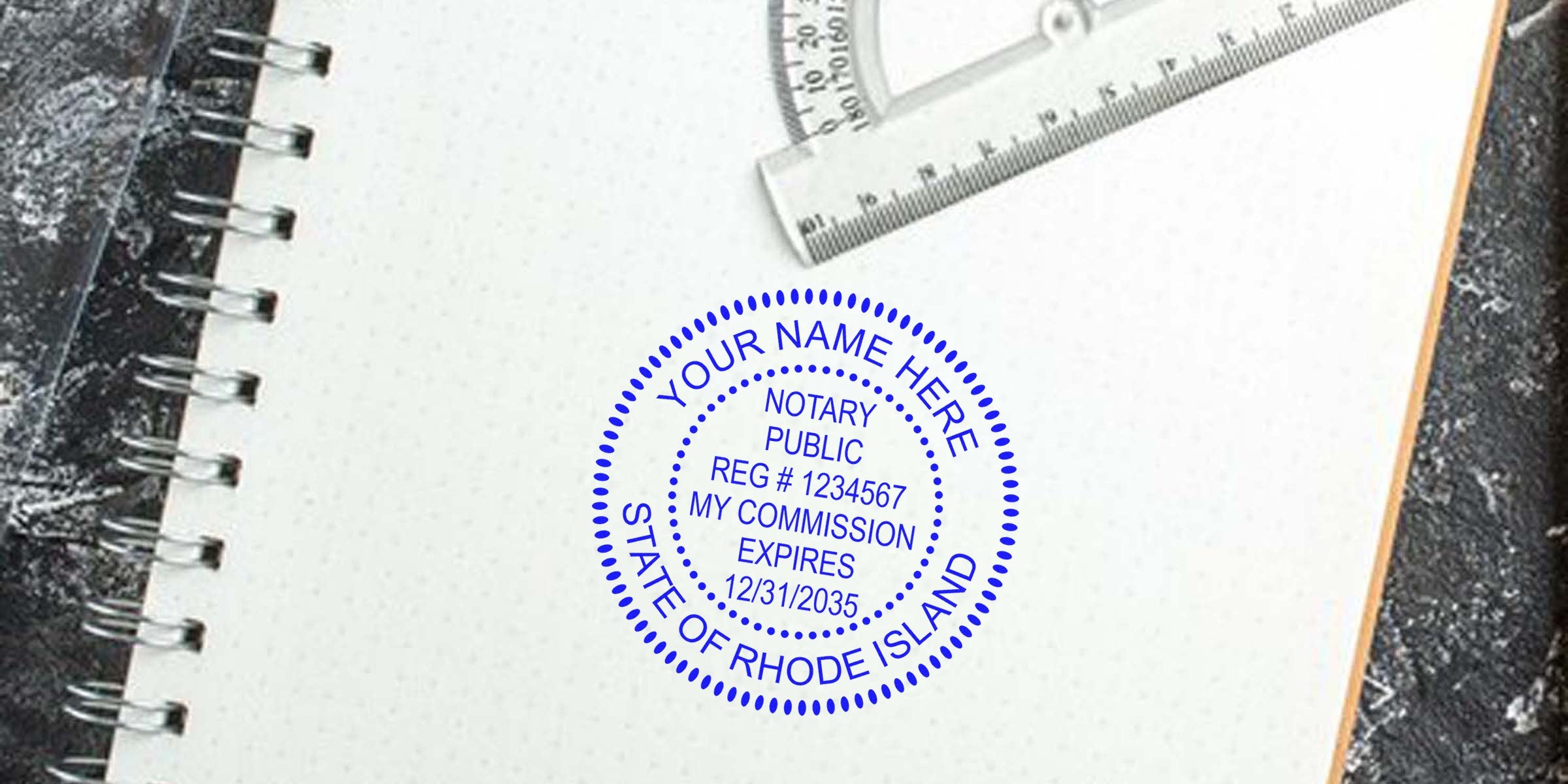 Blue circular notary public stamp on dotted notebook page reading "YOUR NAME HERE, NOTARY PUBLIC, REG #1234567, MY COMMISSION EXPIRES 12/31/2035, STATE OF RHODE ISLAND" with a protractor and ruler at top