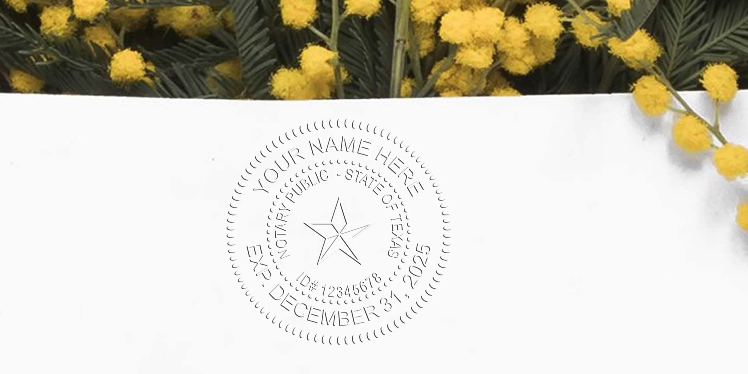 White paper with embossed Texas notary seal reading "Your Name Here" and expiration date, bordered by yellow mimosa flowers on top edge