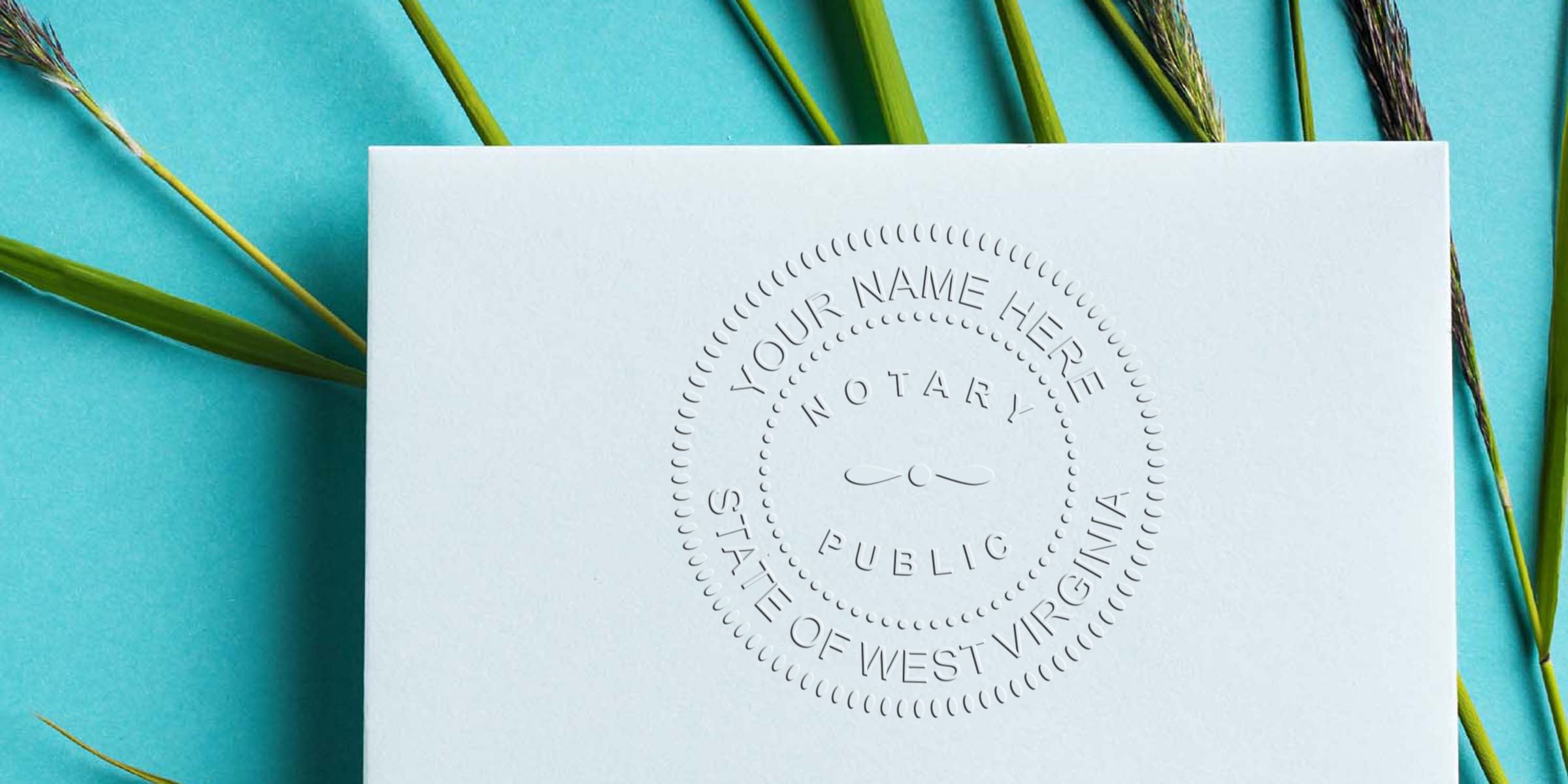 Embossed notary public seal reading "Your Name Here - State of West Virginia" on white paper, turquoise background with green grass stems