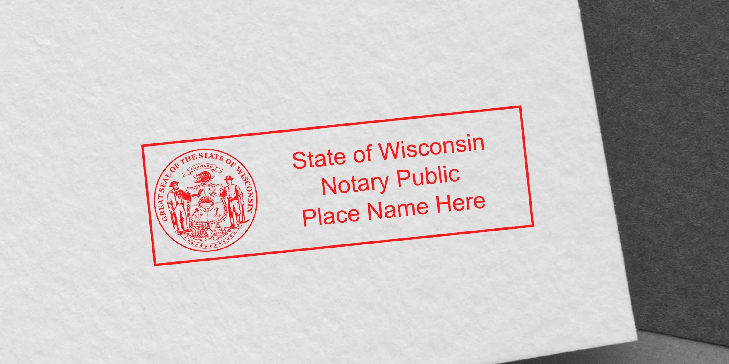 Red Wisconsin Notary Public stamp with state seal and placeholder "Place Name Here" in red ink on textured white paper, angled rectangular notary stamp for document authentication and official certification.