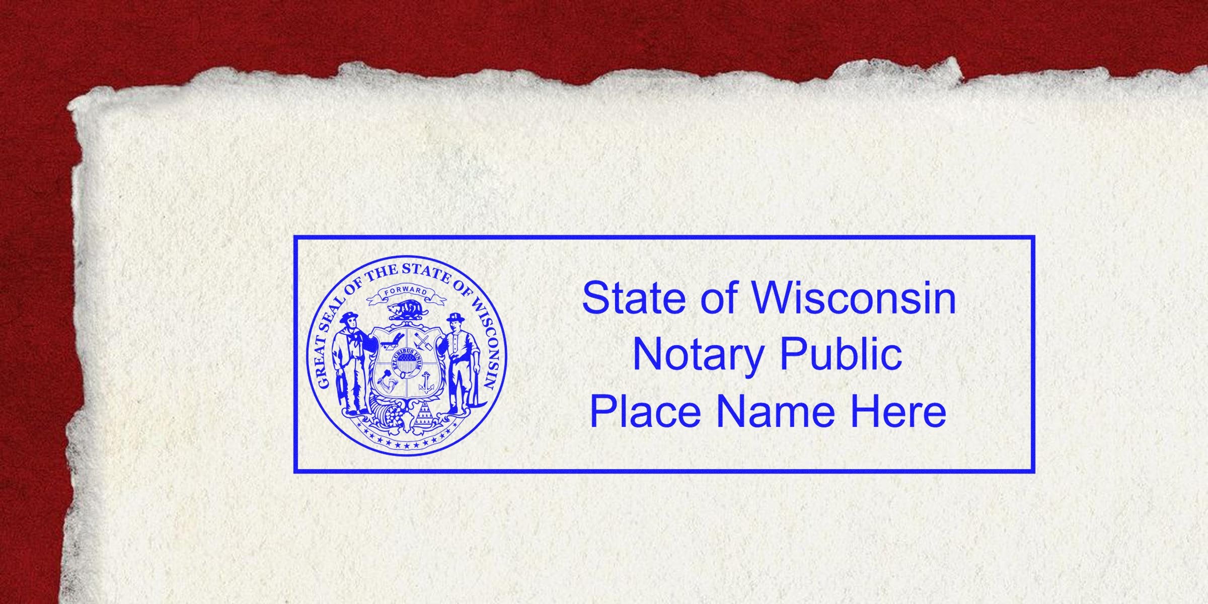 Blue State of Wisconsin Notary Public stamp with state seal and placeholder "Place Name Here" printed on textured white paper with torn red background