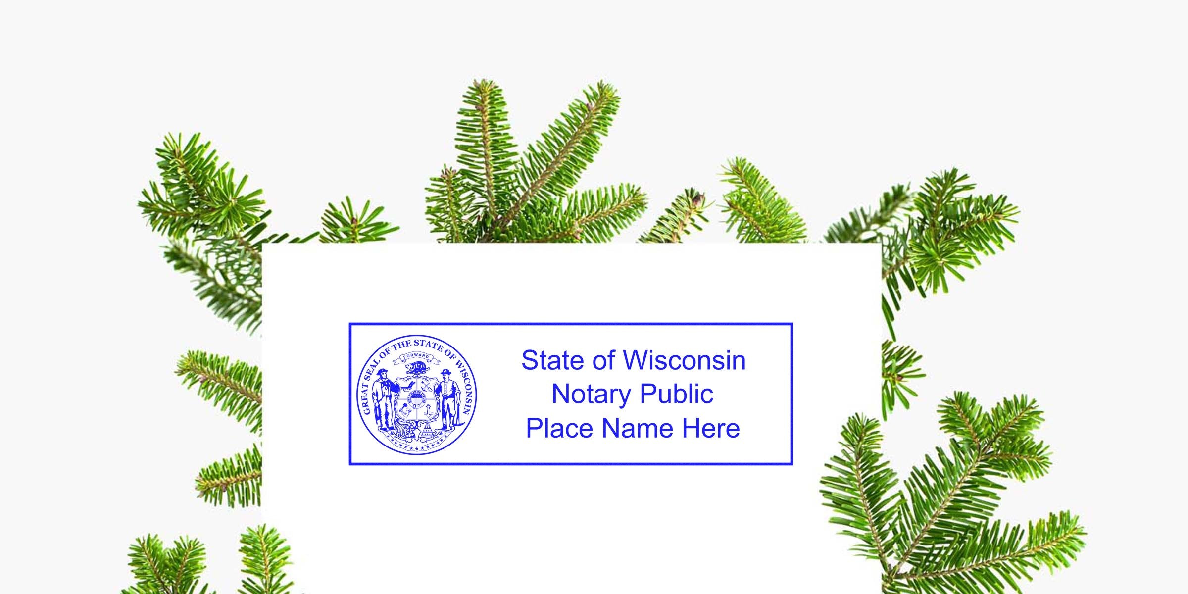 Blue State of Wisconsin notary public stamp reading "Place Name Here" centered on a white card, surrounded by green pine branches on a white background, holiday-themed notary seal image.
