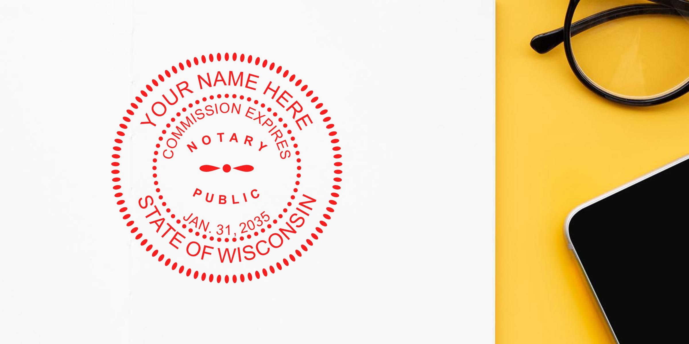 Red notary public stamp (State of Wisconsin) in red seal on white paper beside a smartphone and round eyeglasses on a yellow background — notary stamp, notary public seal, Wisconsin notary, legal document stamp, office desk items