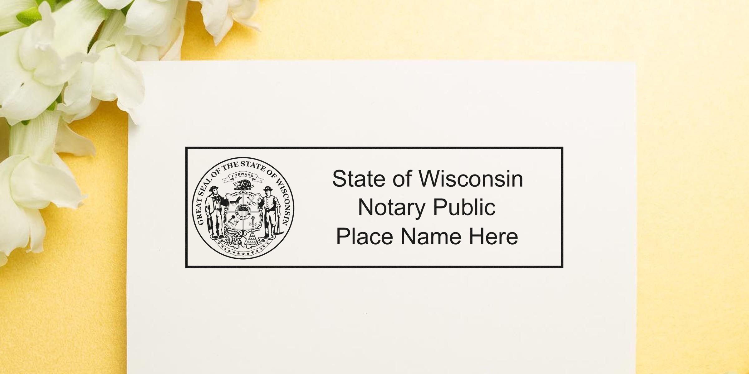 Wisconsin notary public stamp template with State of Wisconsin seal on a white card, framed text area, yellow background and white flowers.