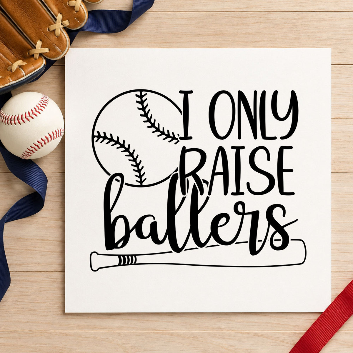I Only Raise Ballers rubber stamp printed in black ink, ready for team mom cards and similar paper crafts.
