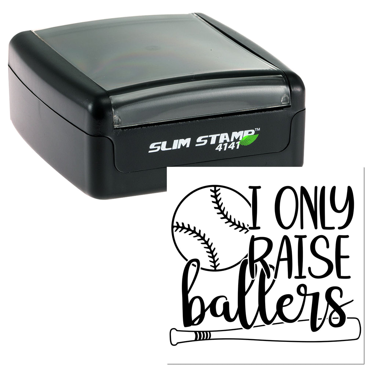 Black Slim Stamp 4141 self-inking stamp with translucent gray top and baseball seal reading I only raise ballers.