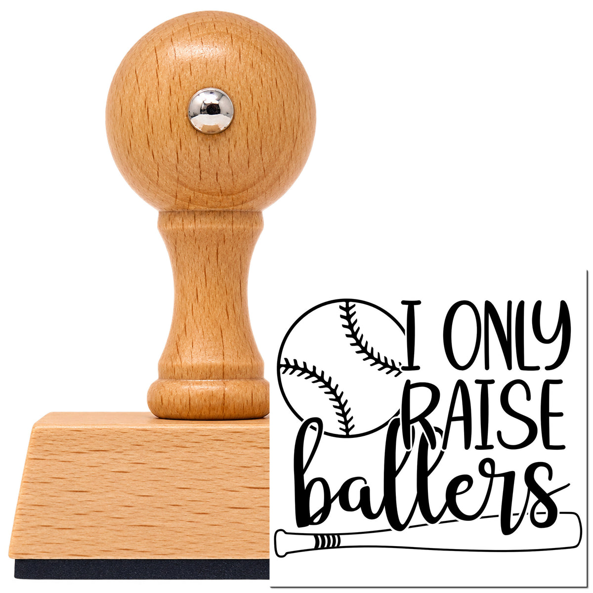 Vintage Pro beech wood stamp with a round knob handle, shown with its black I Only Raise Ballers Baseball And Bat imprint on white.