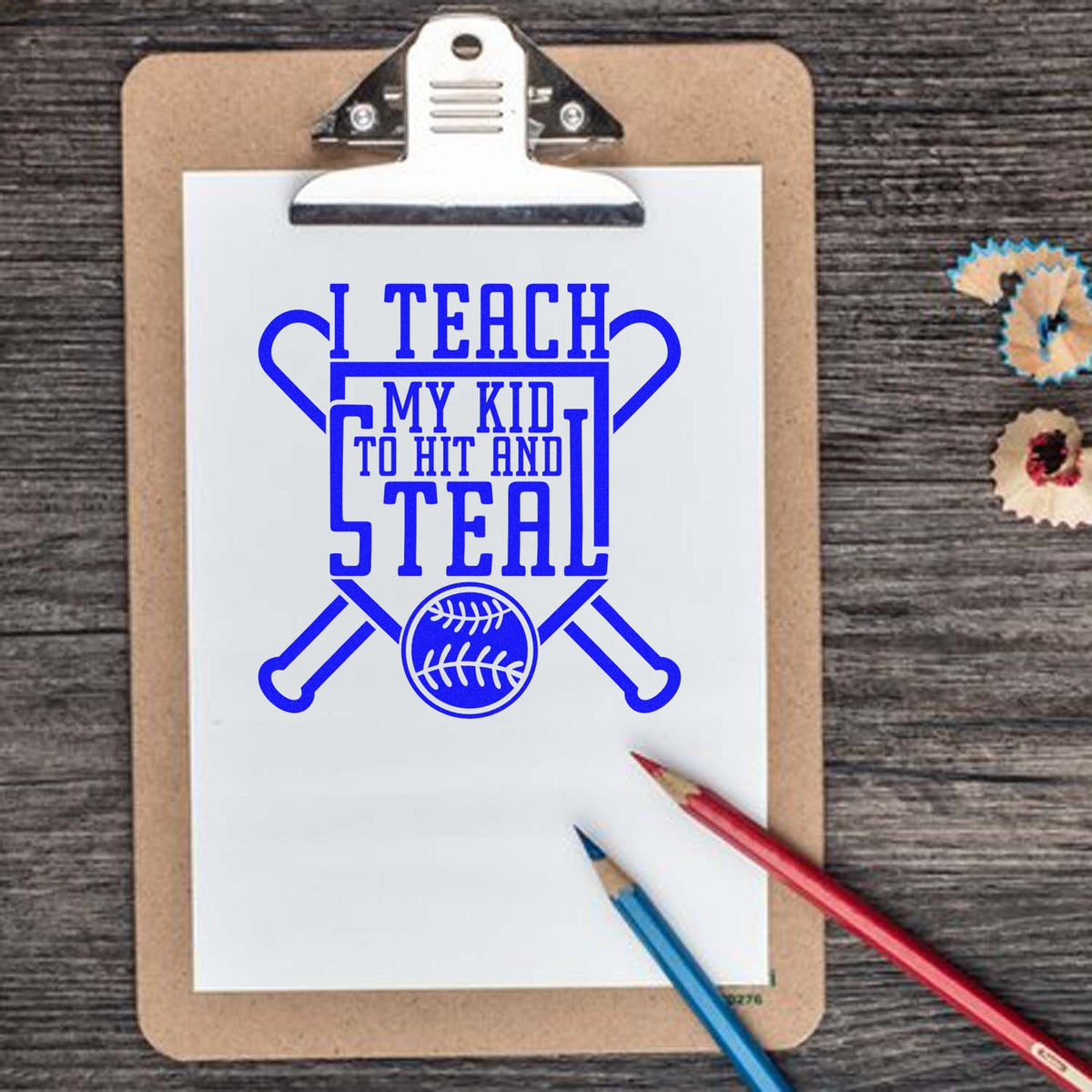 Blue stamp-and-seal baseball design on white clipboard, reading 'I teach my kid to hit and steal,' with bats and ball.
