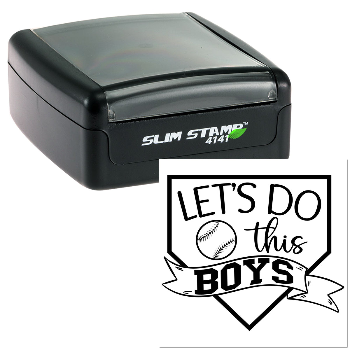 Black self-inking stamp with gray top, showing a custom baseball-themed seal reading LETS DO this BOYS in black.