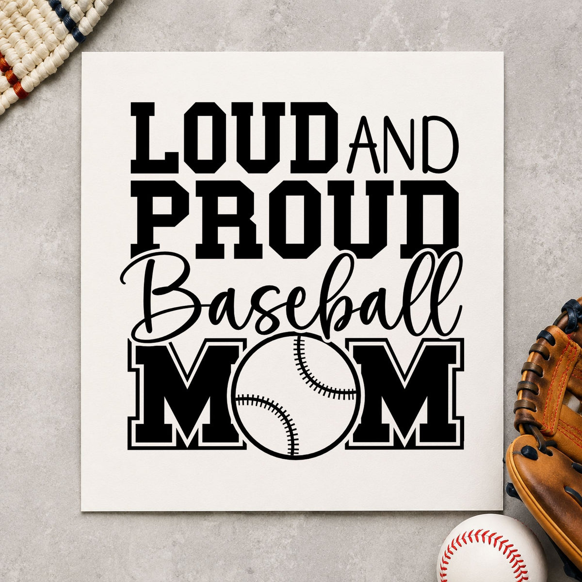 Loud and Proud Baseball Mom rubber stamp printed in black ink, ready for mom birthday cards and similar paper crafts.