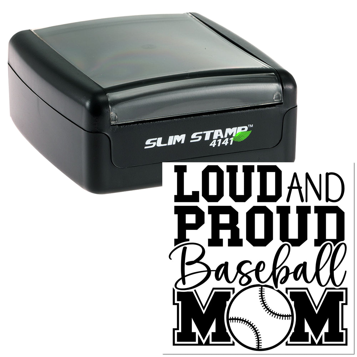 Black self-inking stamp with clear lid and Loud and Proud Baseball Mom design in bold black script and block letters.