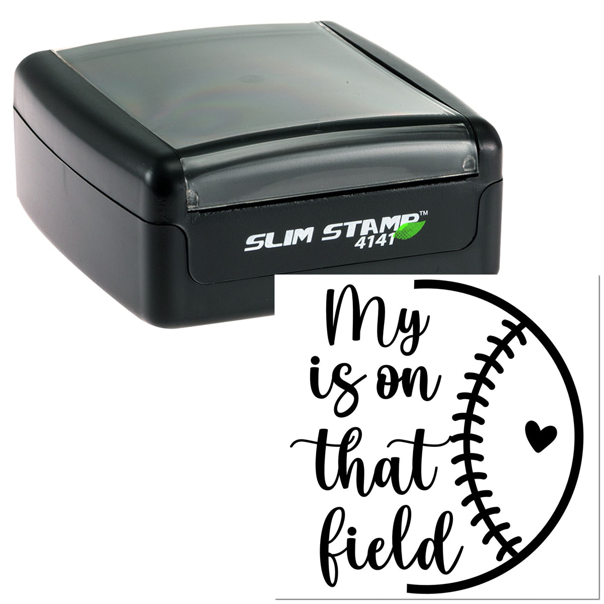 Black self-inking stamp with a circular baseball-style seal reading My is on that field and a heart.