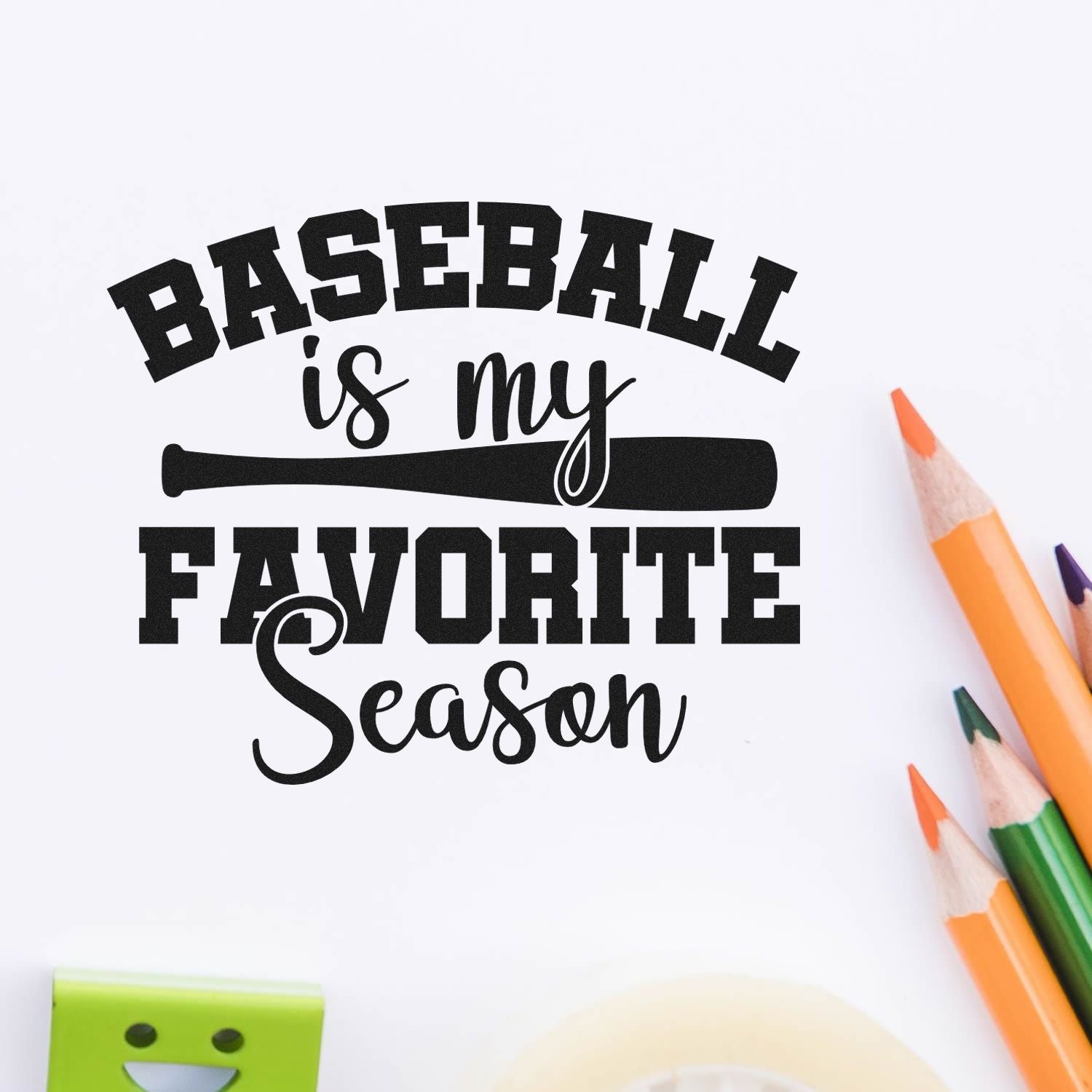 Black baseball-themed stamp and seal design reading "Baseball is my favorite season" on white, with orange and green pencils.
