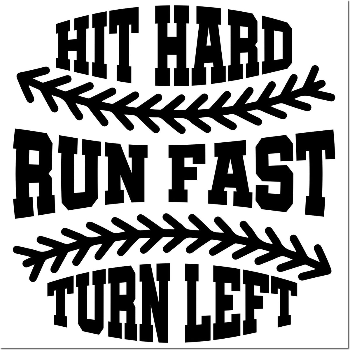 Black western-style stamp seal design with arrows and bold text: HIT HARD, RUN FAST, TURN LEFT.