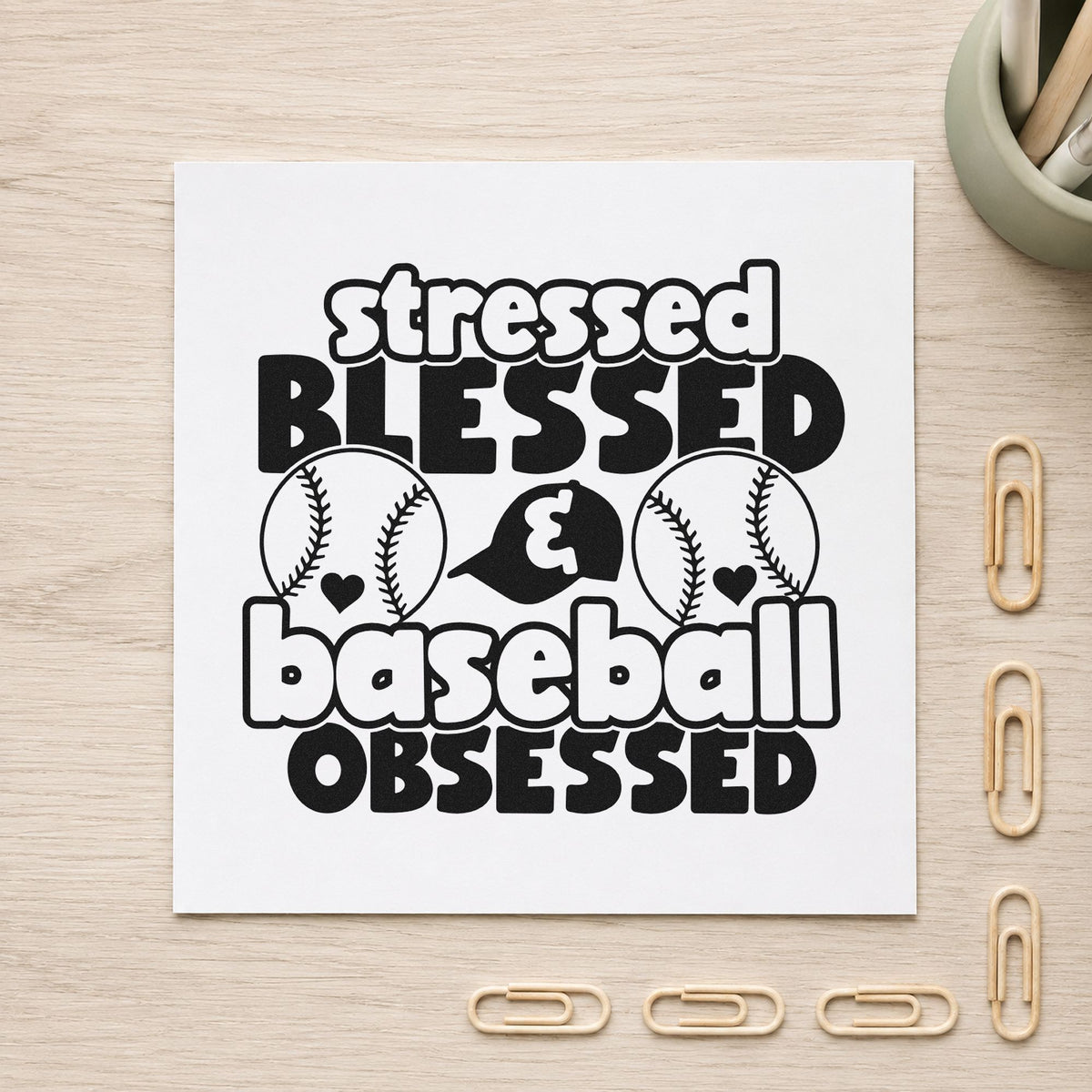 Stressed Blessed Baseball Obsessed craft stamp in black ink on cardstock, an easy option for faith group notes.