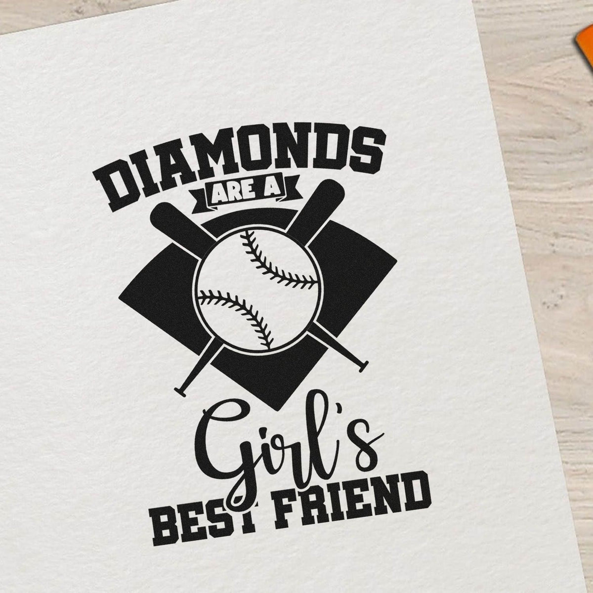 Diamonds Are A Girl's Best Friend Premium Wood-Mounted Stamp - Vintage Pro imprint stamped in black ink. A baseball diamond, crossed bats, and baseball accompany "Diamonds are a girl's best friend."