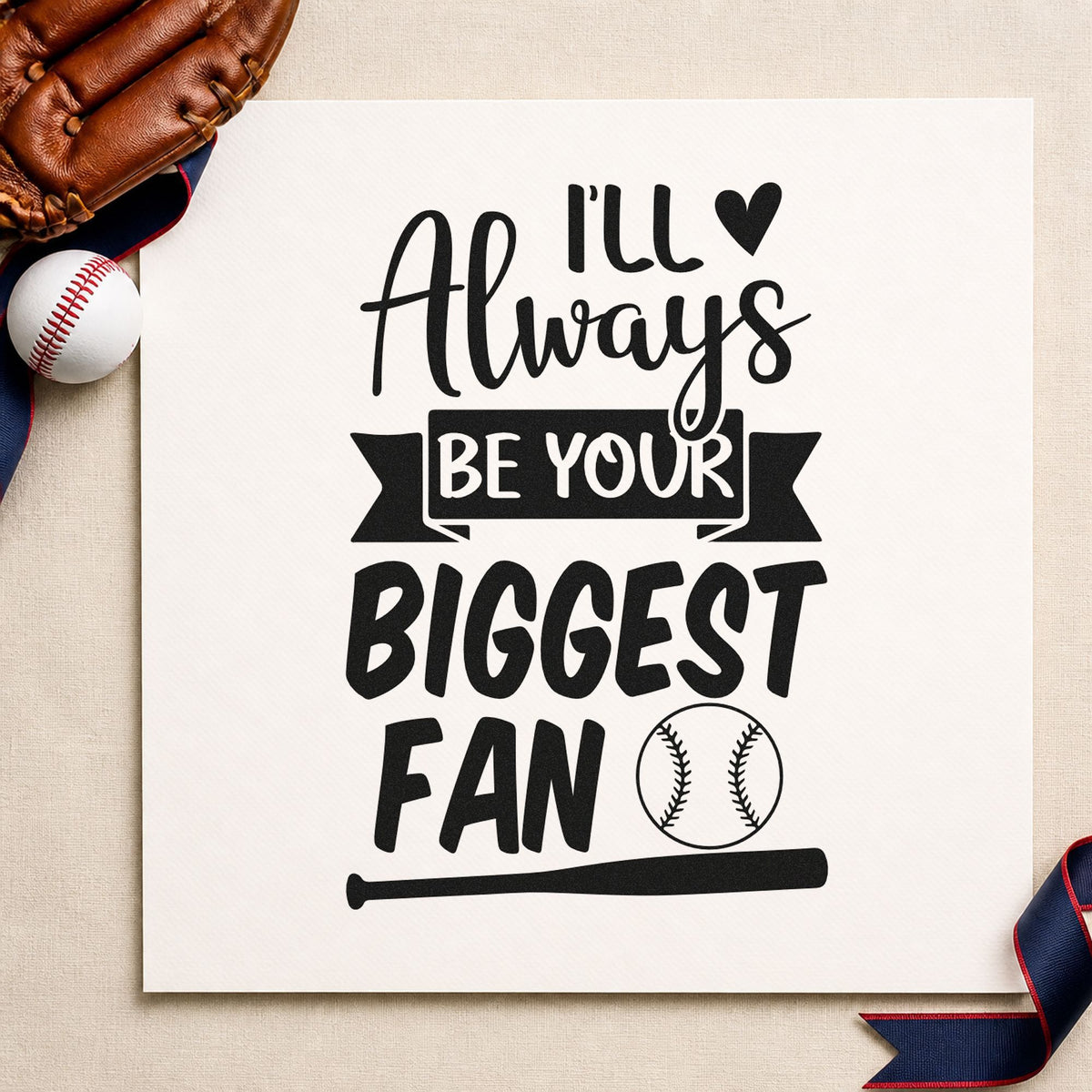 Always Your Biggest Fan rubber stamp printed in black ink, ready for pregame cards and similar paper crafts.