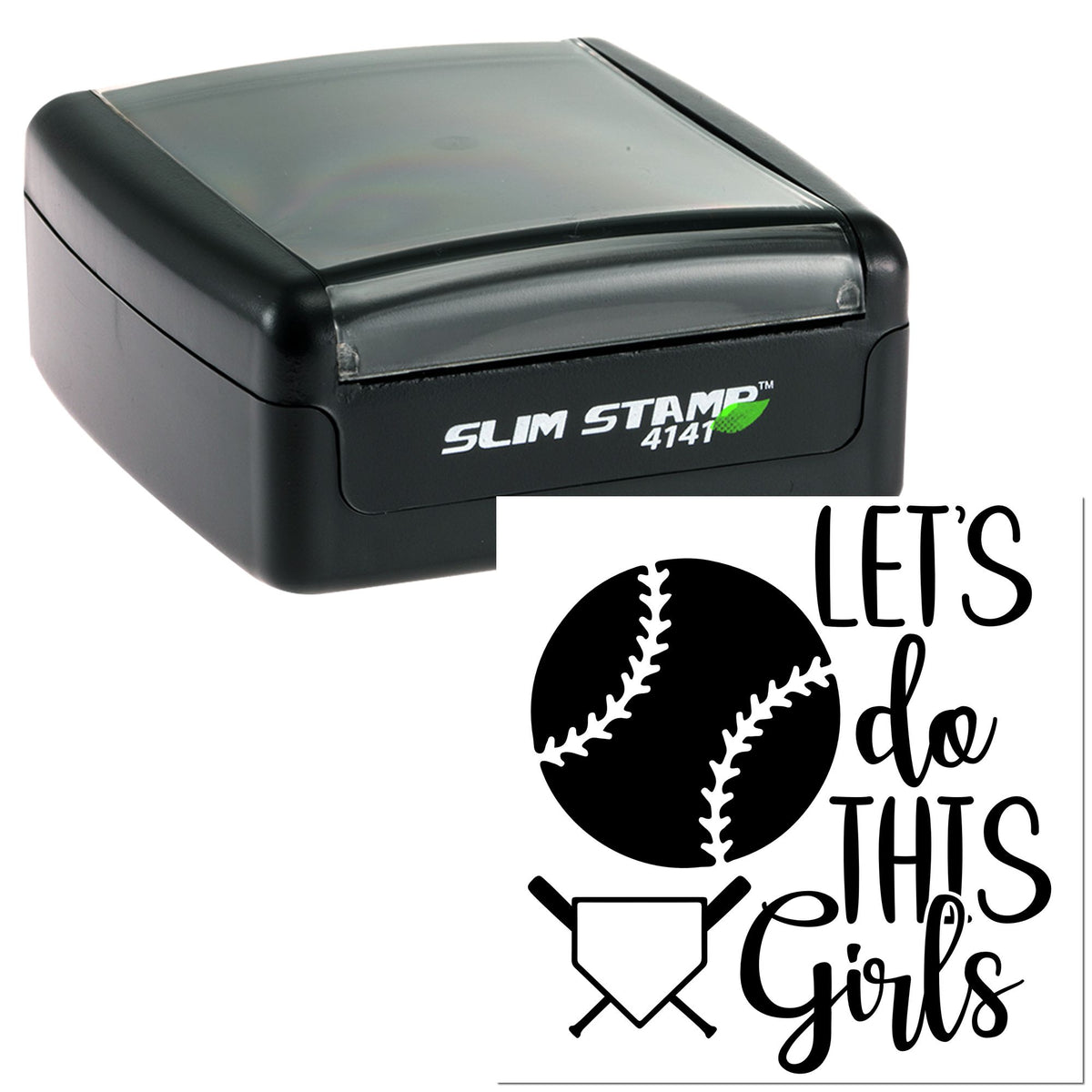Black Slim Stamp 4141 and baseball seal design with black lettering, white background, and Lets do this Girls text.