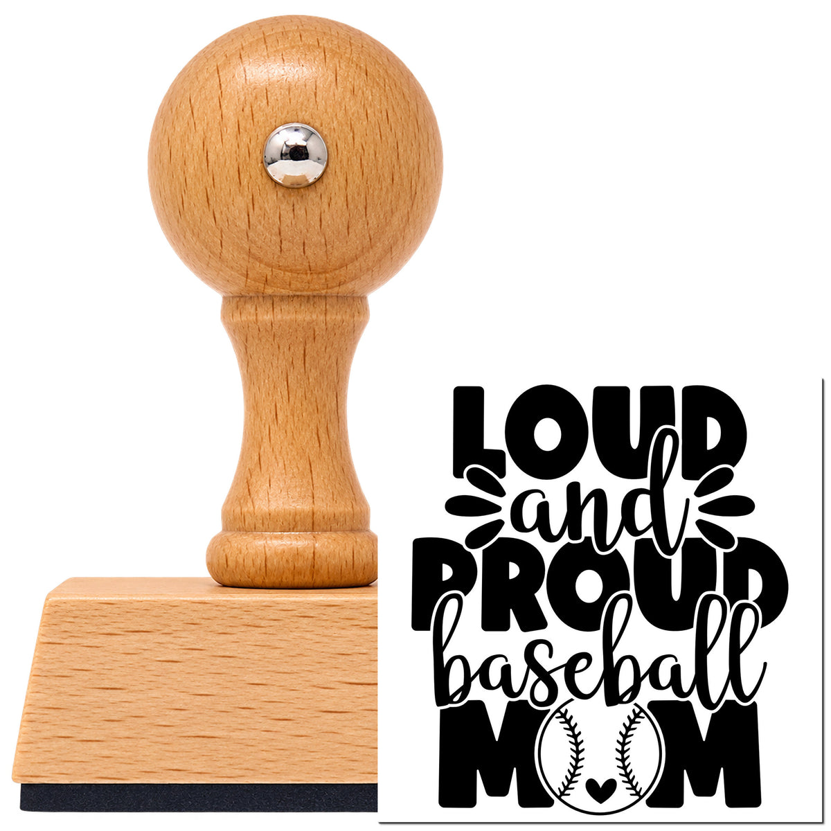 Vintage Pro beech wood stamp with a round knob handle, shown with its black Loud And Proud Baseball Mom Splash imprint on white.