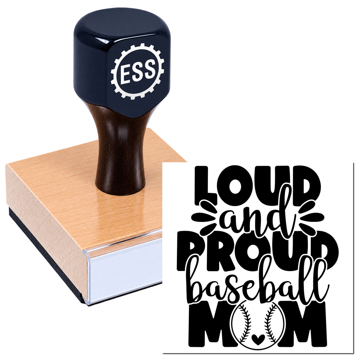 Black ESS custom stamp on a wooden block with bold black "Loud and Proud Baseball Mom" seal design.