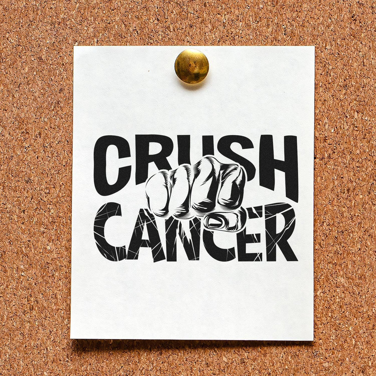White stamp seal sheet pinned to corkboard, bold black CRUSH CANCER text with raised fist graphic.