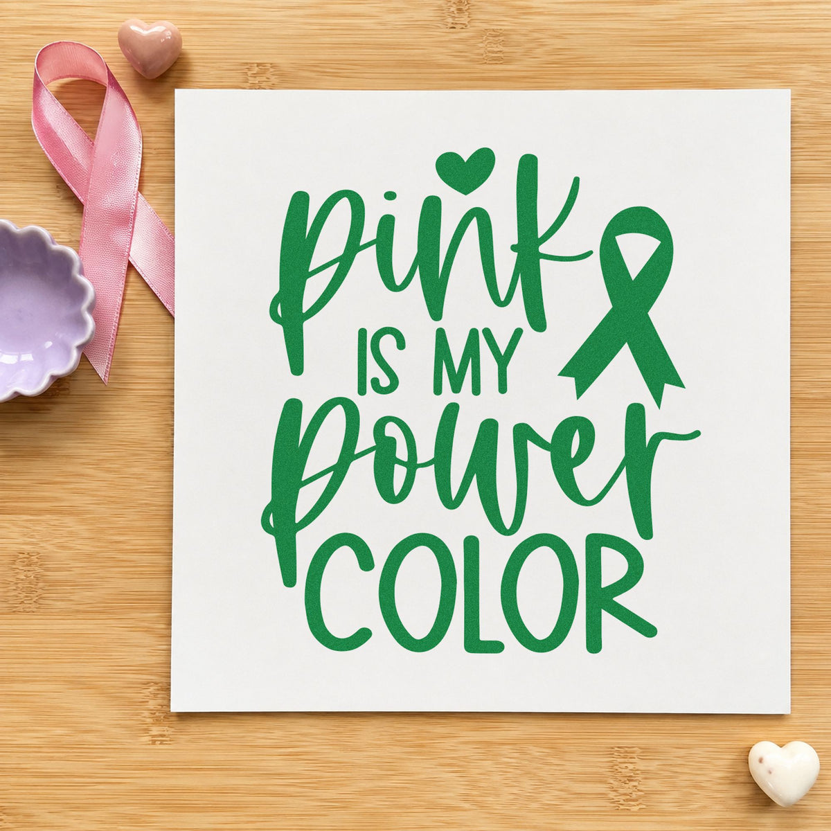 Pink Is My Power Color craft stamp in green ink on cardstock, an easy option for october game tees.
