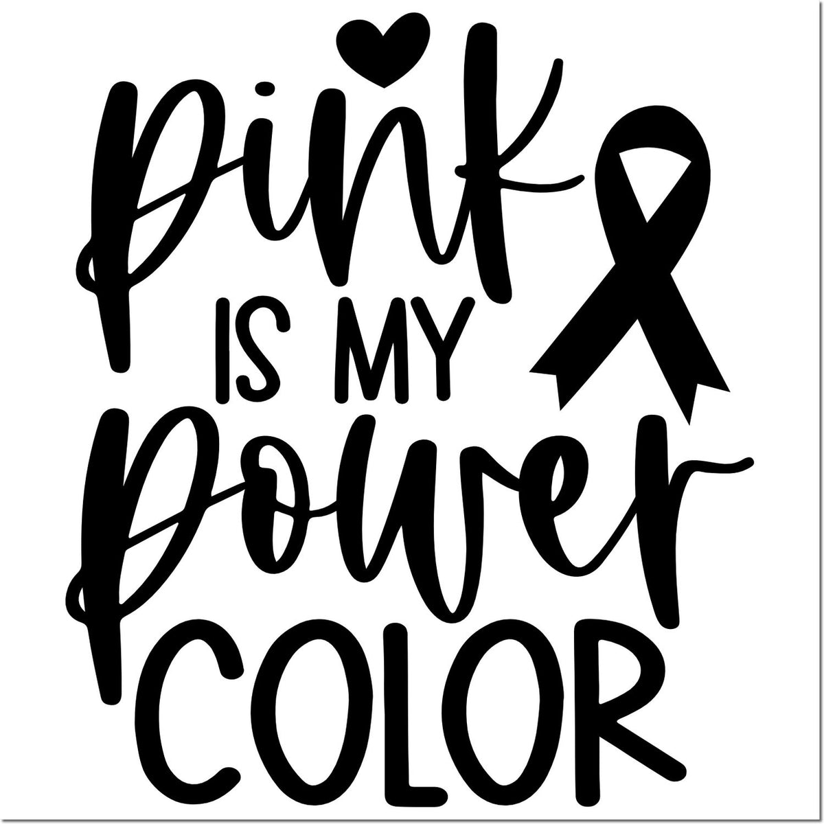 Black custom stamp/seal reading Pink is my power color with heart and awareness ribbon on white background.