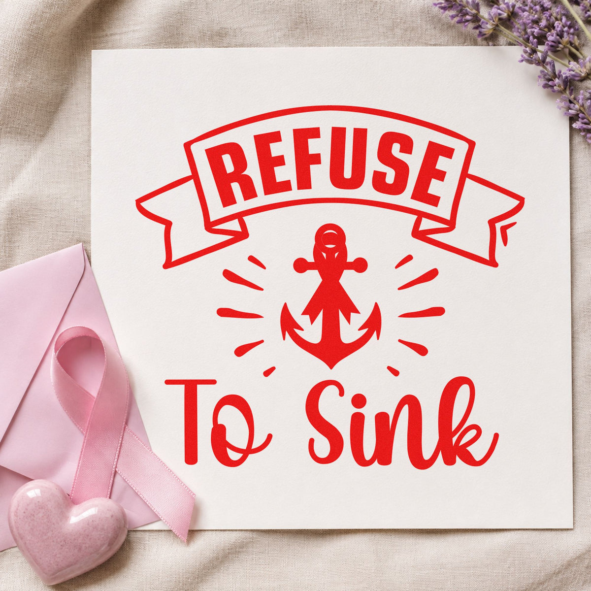 Refuse to Sink rubber stamp shown in red ink, stamped for projects such as team motivation posters.